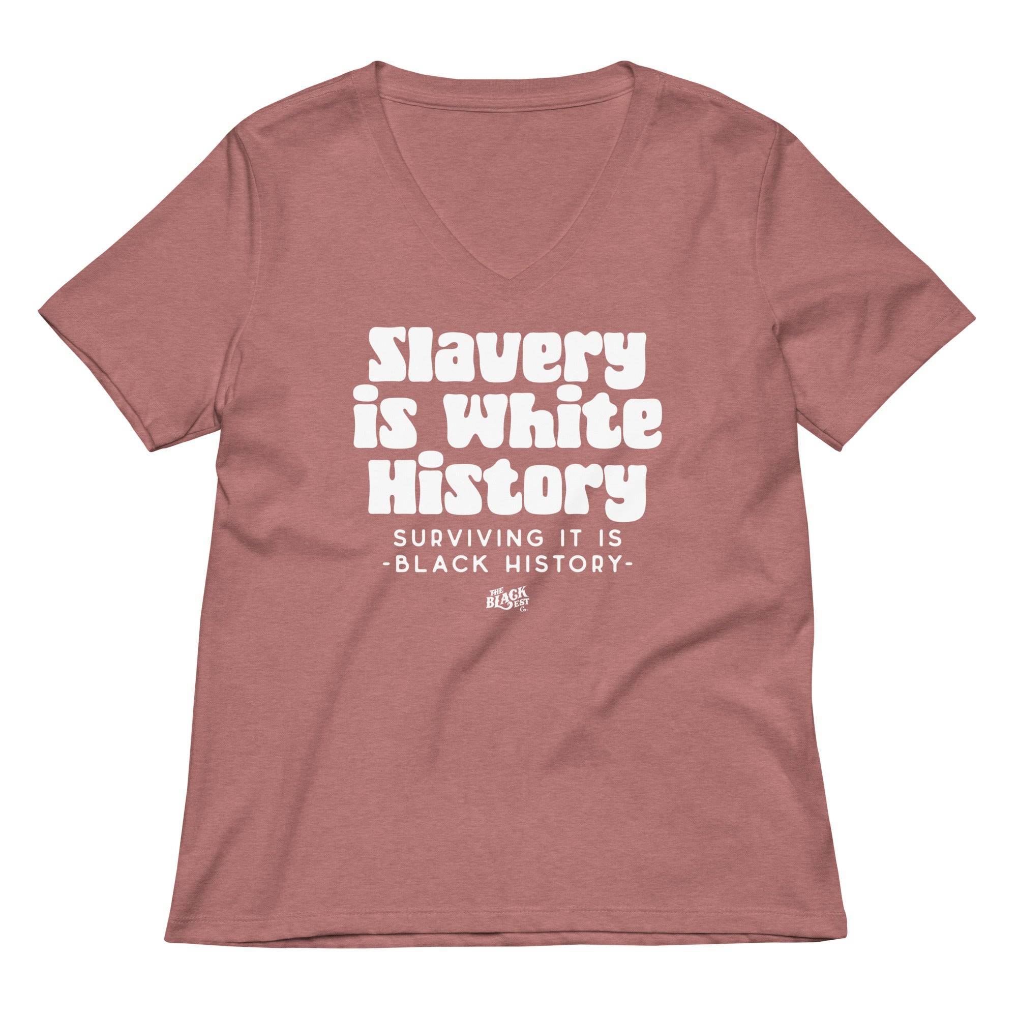 ALLY Slavery Is White History Womens V-neck Tee