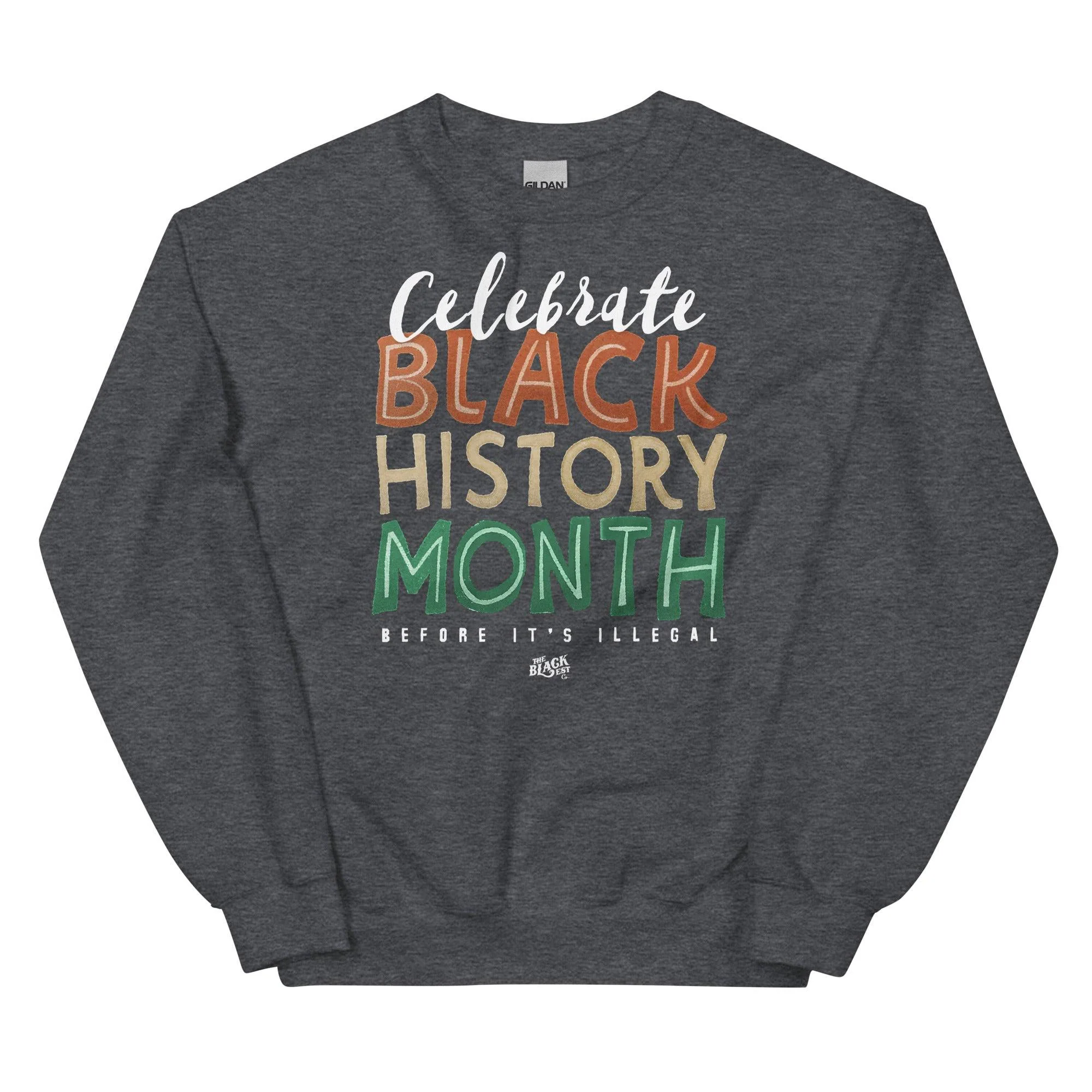 Celebrate Black History Month Before Its Illegal Sweatshirt - Image 8