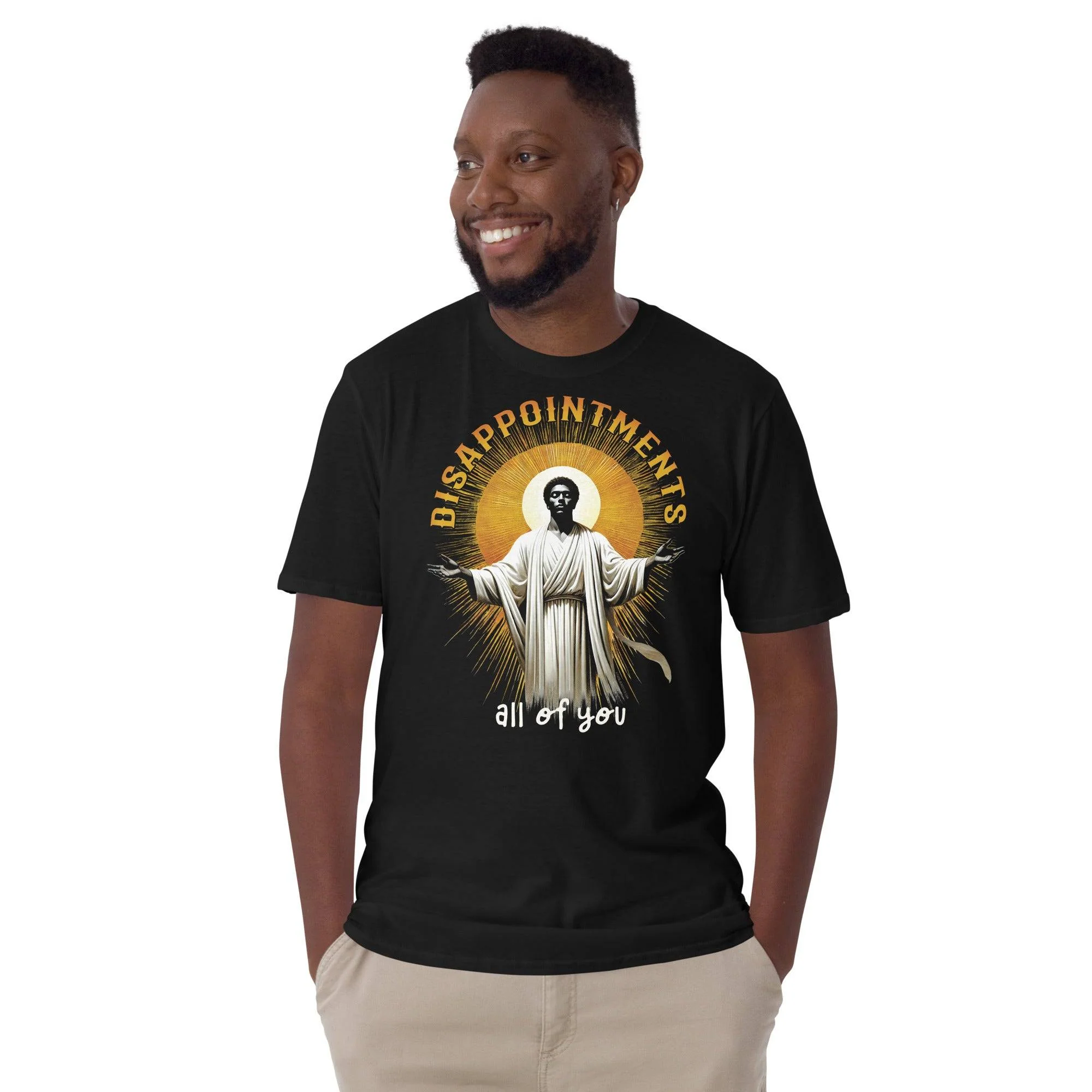 Disappointments All of You Unisex T-Shirt - Image 3