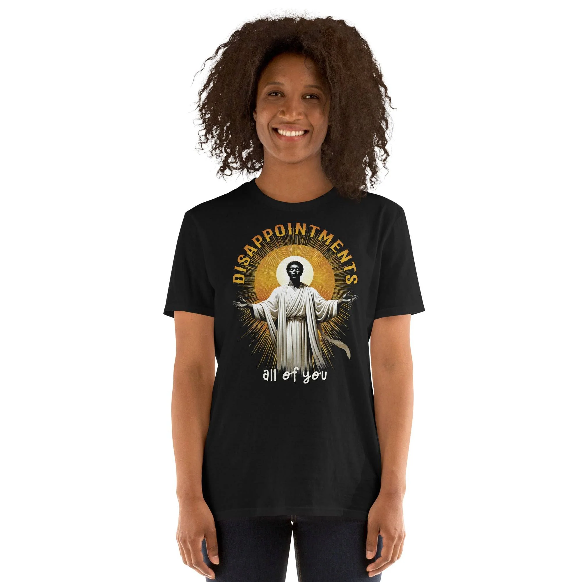 Disappointments All of You Unisex T-Shirt - Image 4