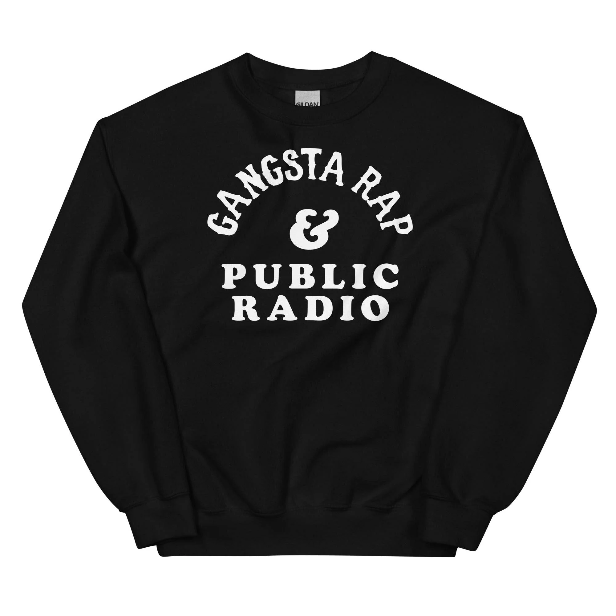 Gangsta Rap And Public Radio Unisex Staple Sweatshirt - Image 6