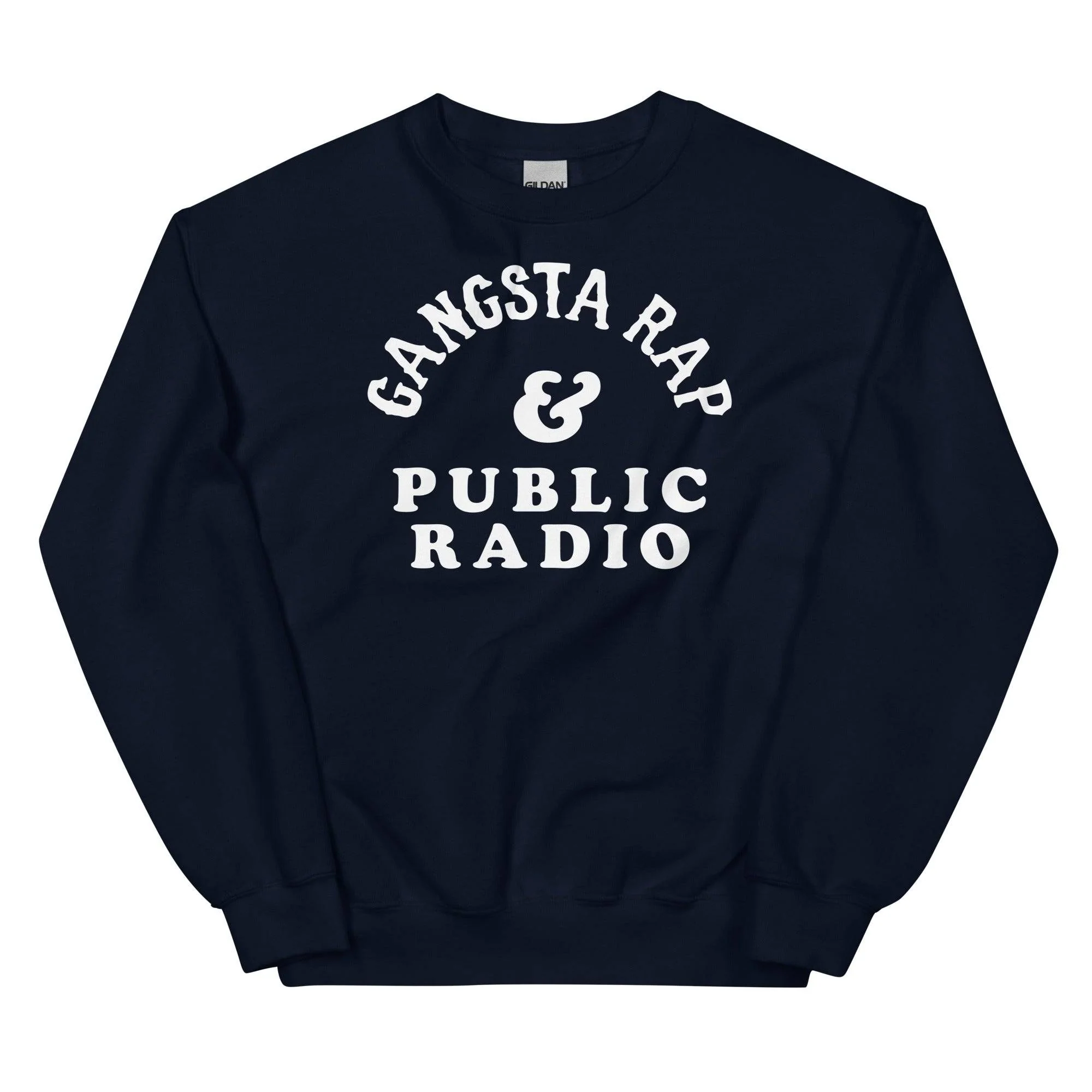 Gangsta Rap And Public Radio Unisex Staple Sweatshirt - Image 7