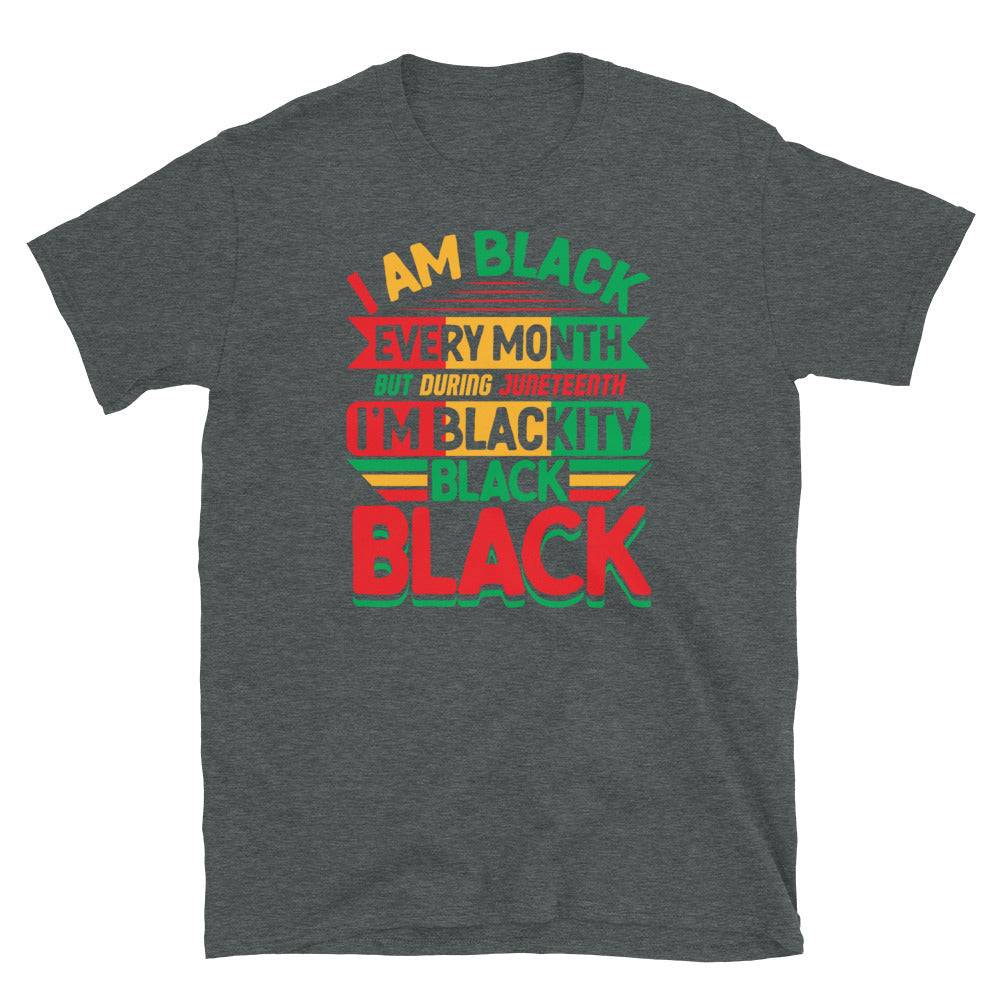 Juneteenth Blackity Black Unisex T-Shirt - Image 5
