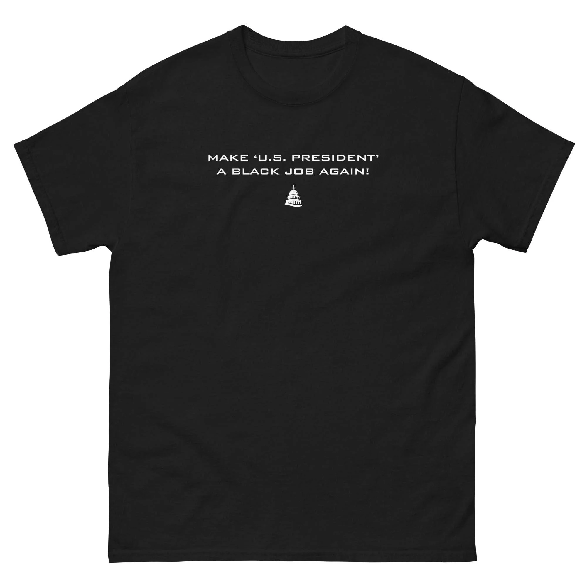 Make U.S. President A Black Job Again T Shirt - Image 5