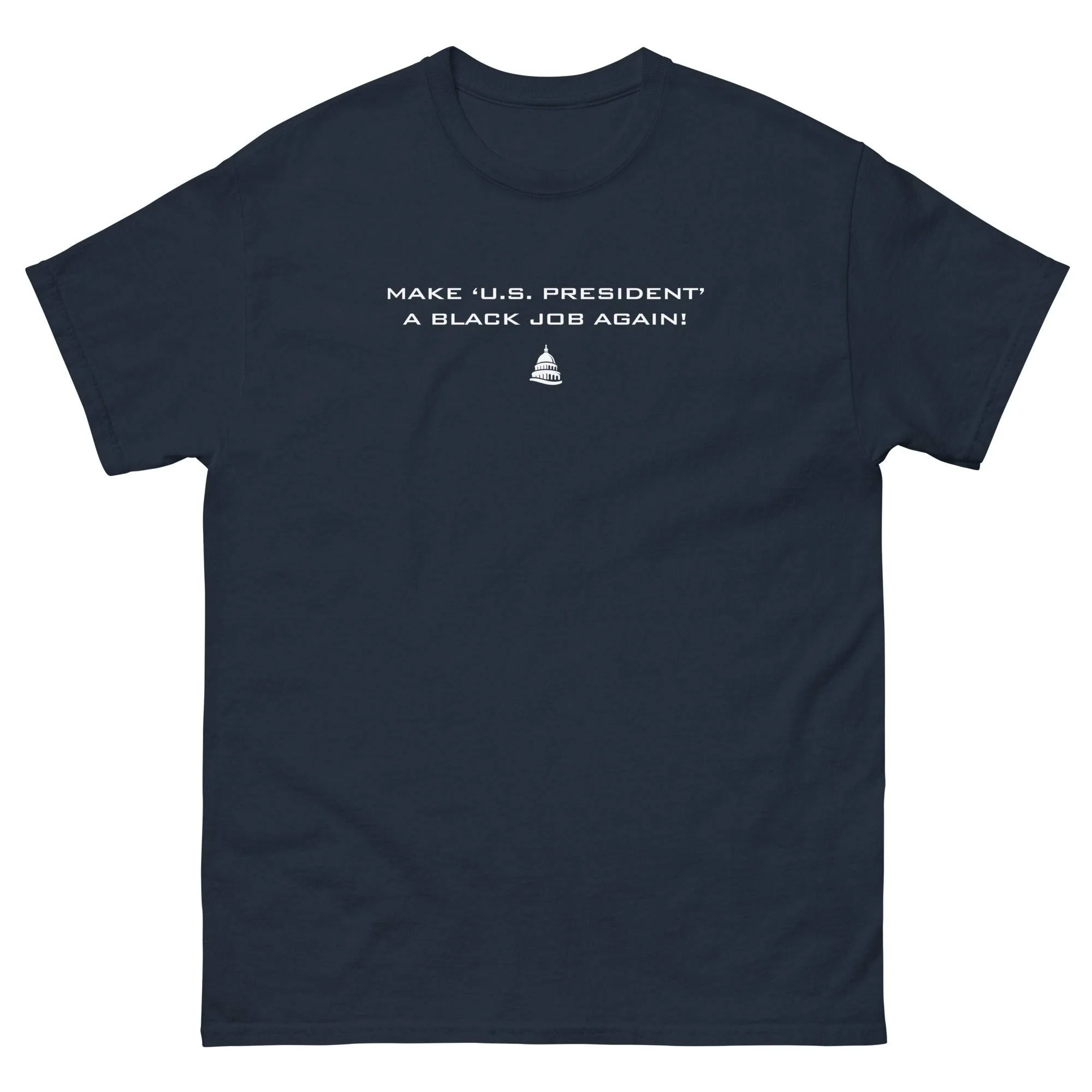 Make U.S. President A Black Job Again T Shirt - Image 6