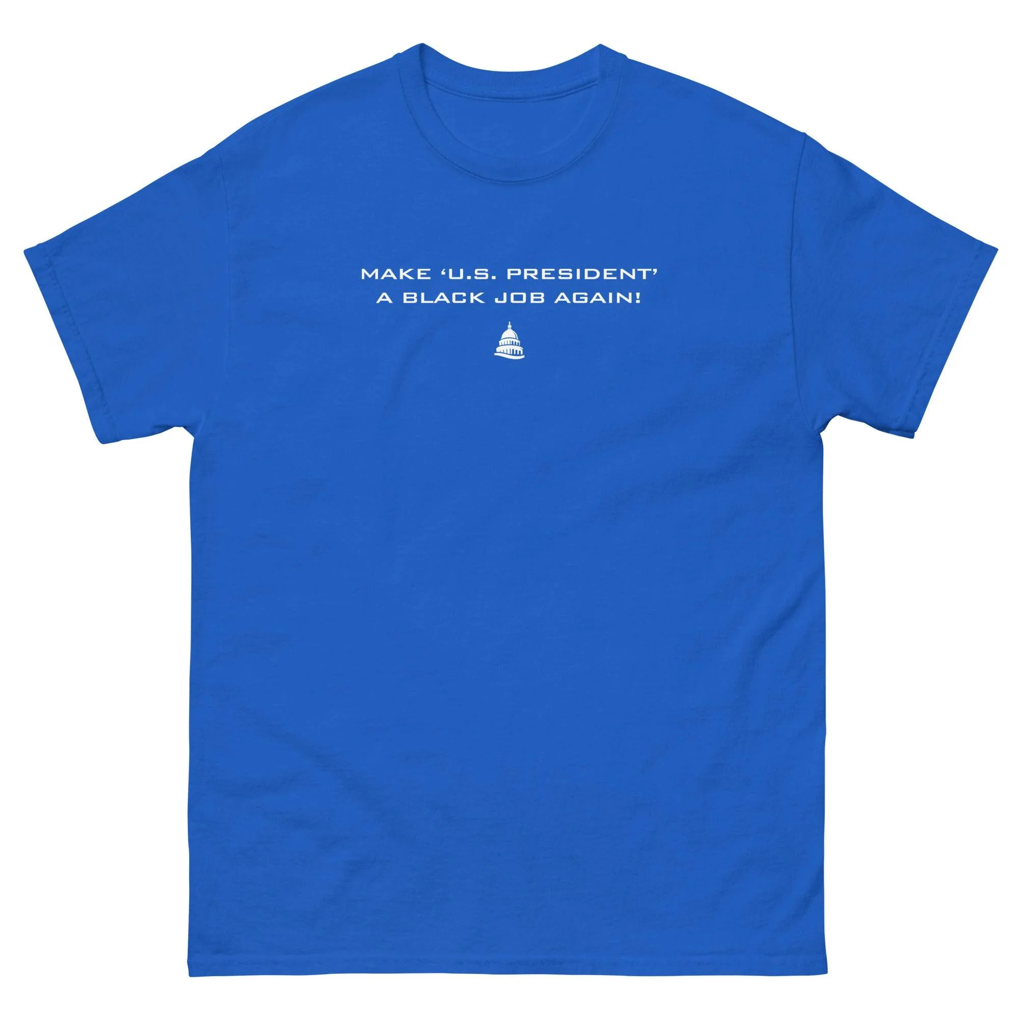 Make U.S. President A Black Job Again T Shirt - Image 7