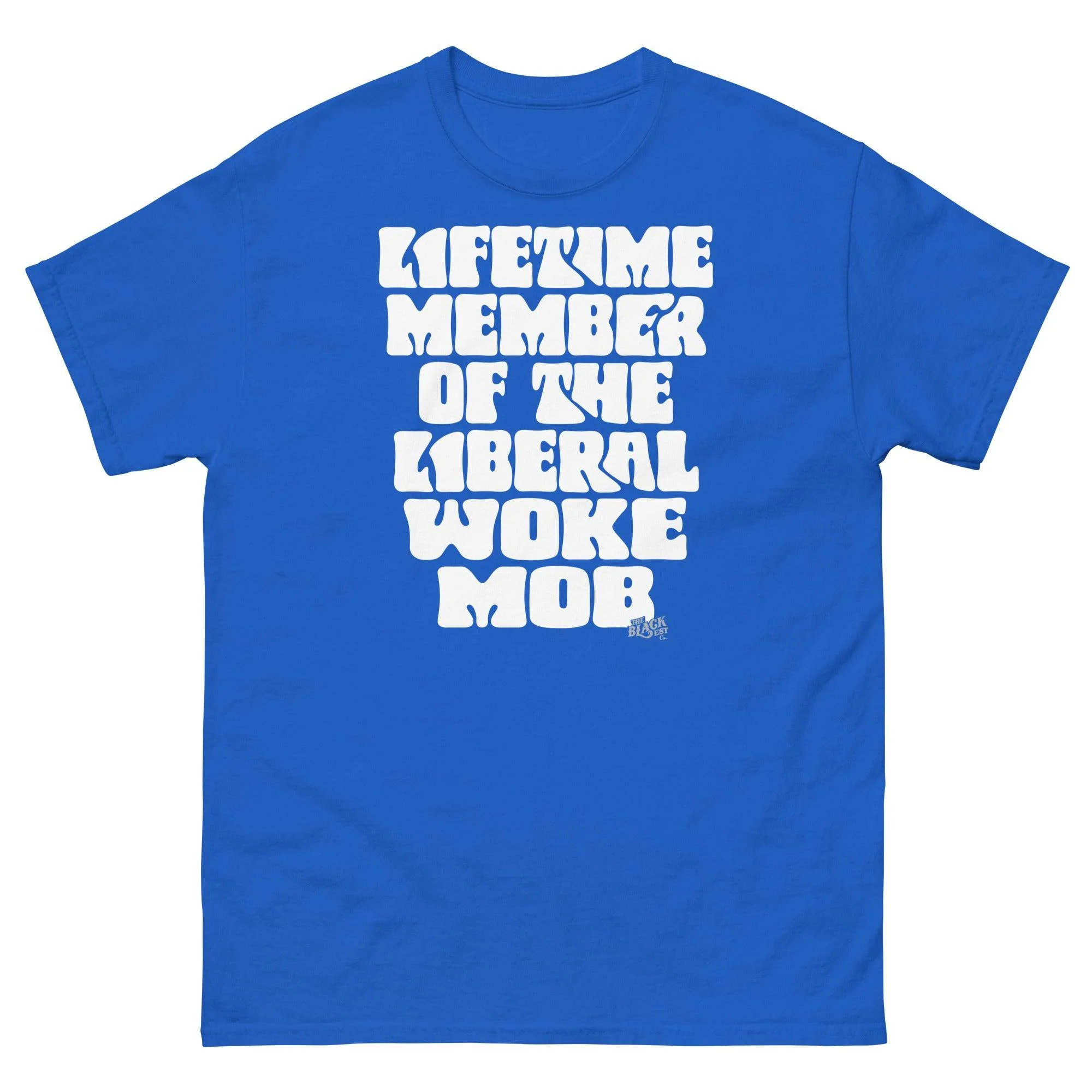 Lifetime Member Of The Liberal Woke Mob Unisex T-Shirt