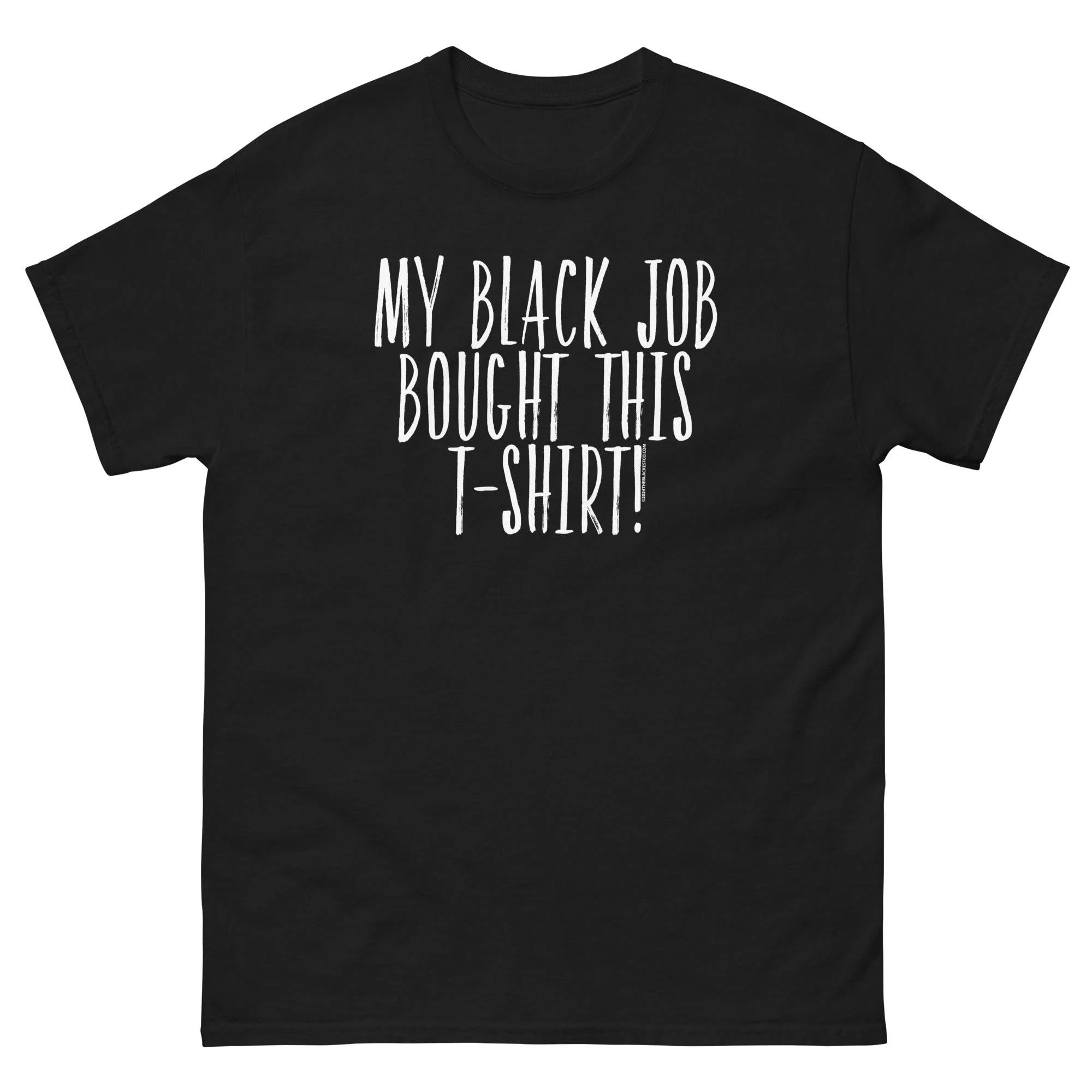 My Black Job Bought This T-Shirt
