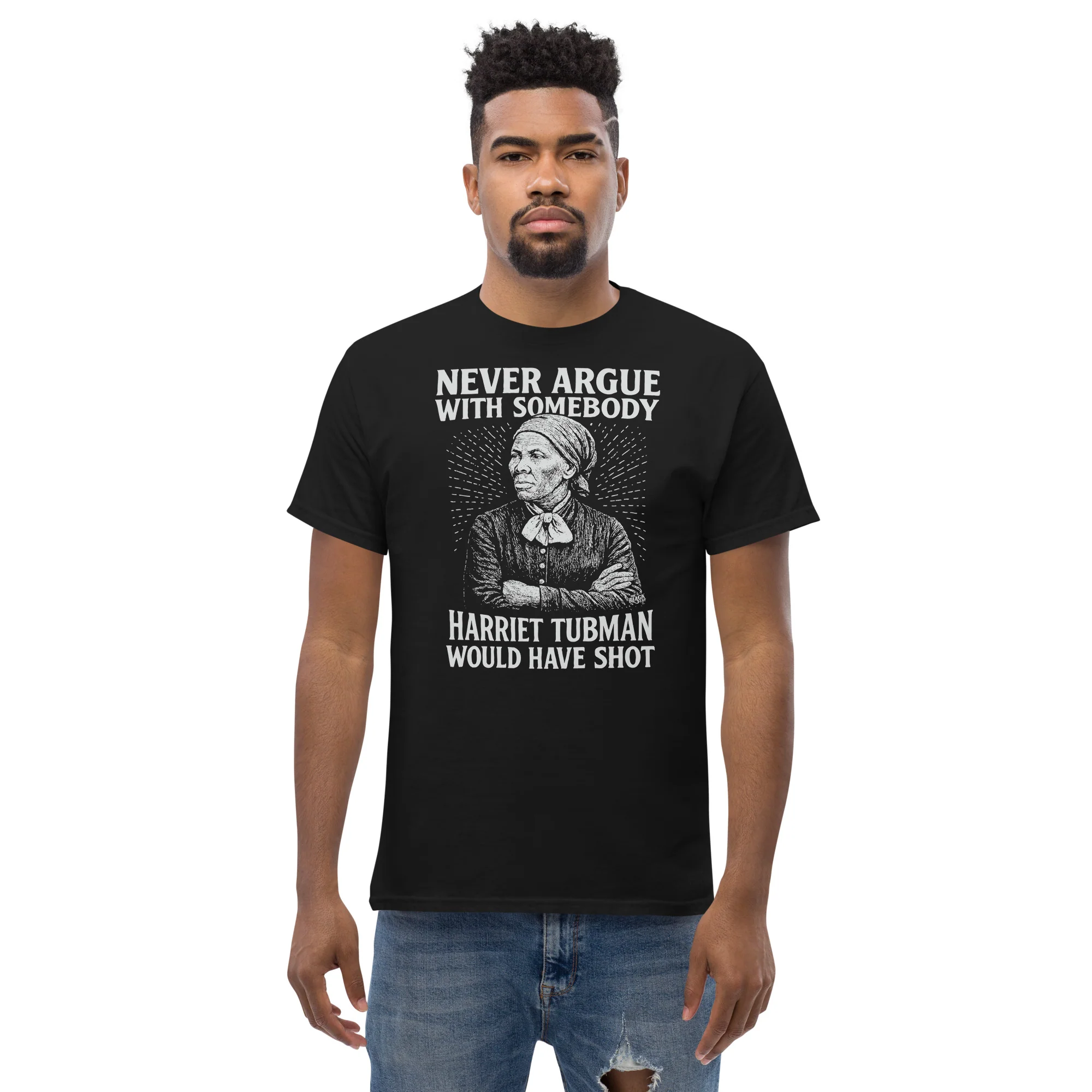 Never Argue Harriet Tubman Would Have Shot T-Shirt - Image 2