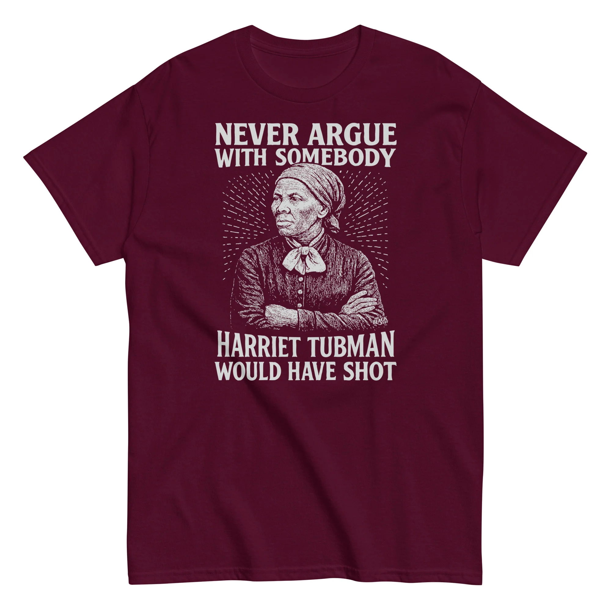 Never Argue Harriet Tubman Would Have Shot T-Shirt - Image 3