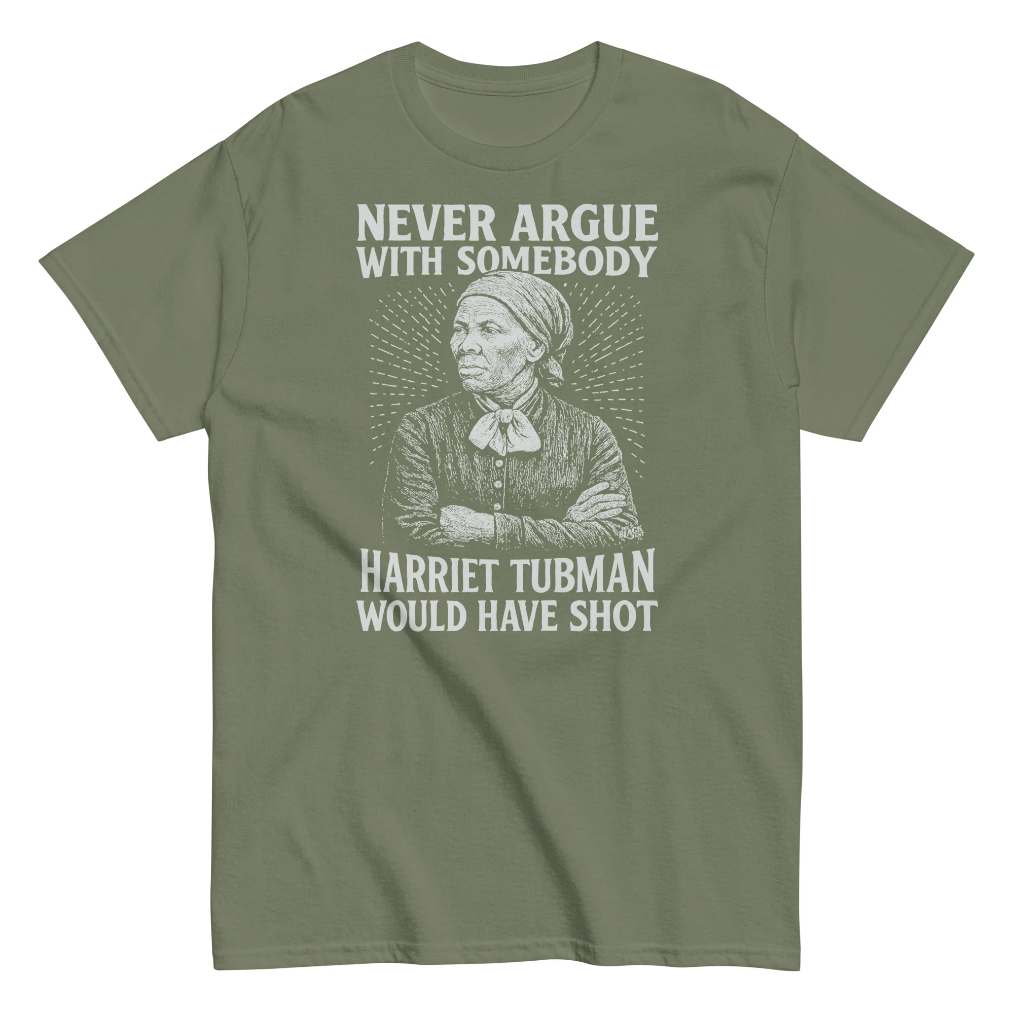 Never Argue Harriet Tubman Would Have Shot T-Shirt - Image 9