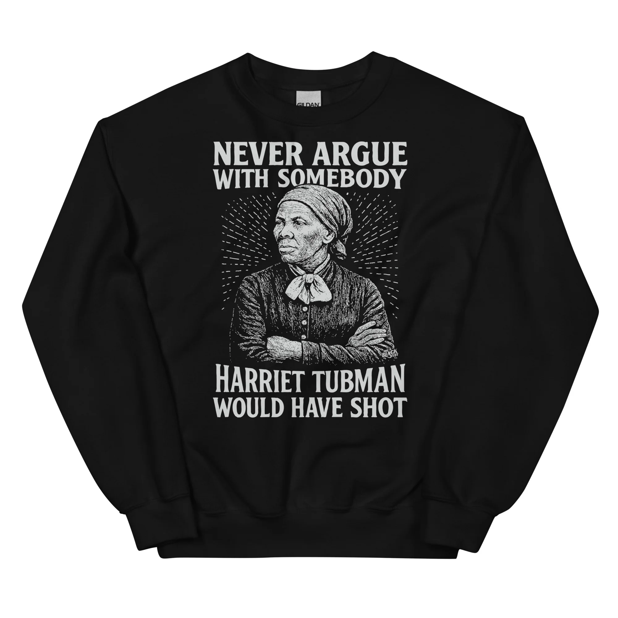 Never Argue Harriet Tubman Would Have Shot Unisex Sweatshirt - Image 5