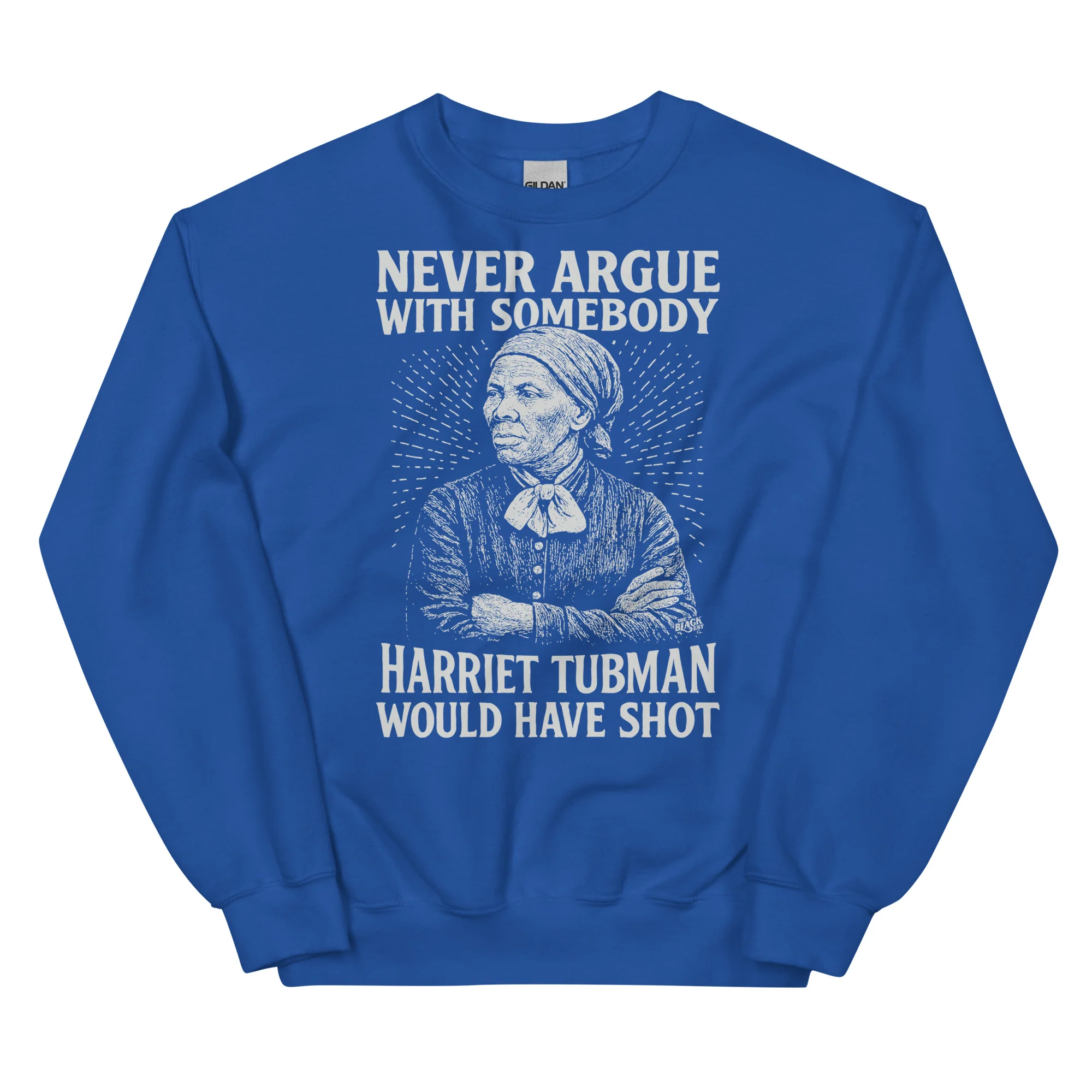 Never Argue Harriet Tubman Would Have Shot Unisex Sweatshirt - Image 6