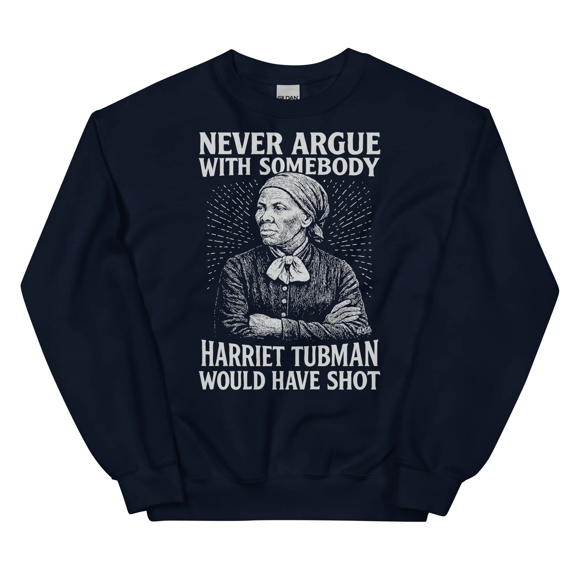 Never Argue Harriet Tubman Would Have Shot Unisex Sweatshirt - Image 7