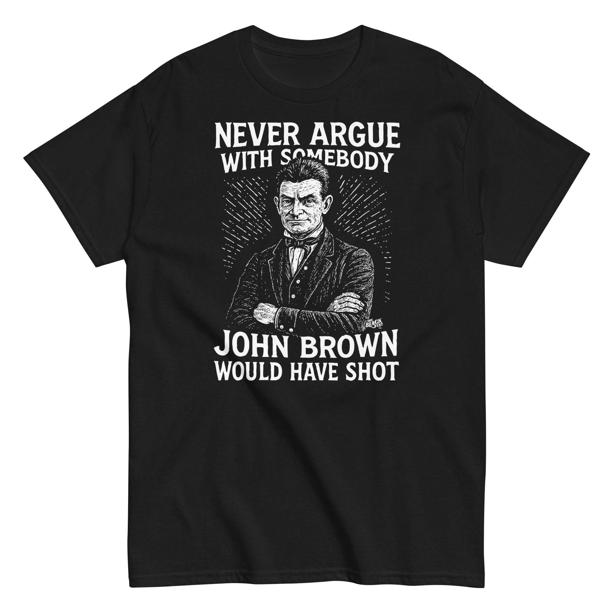 Never Argue John Brown Unisex Staple T-Shirt