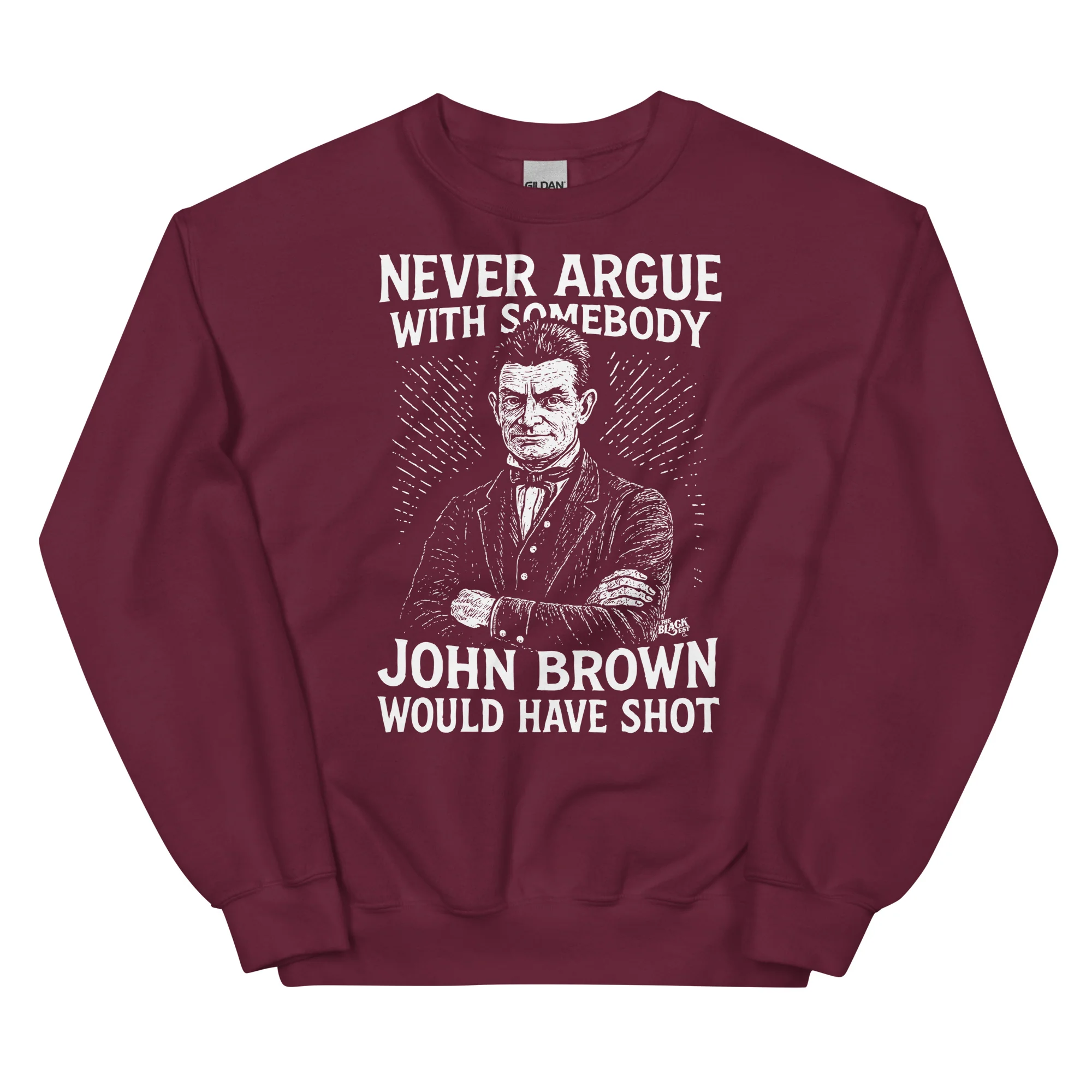 Never Argue John Brown Would Have Shot Unisex Sweatshirt - Image 5