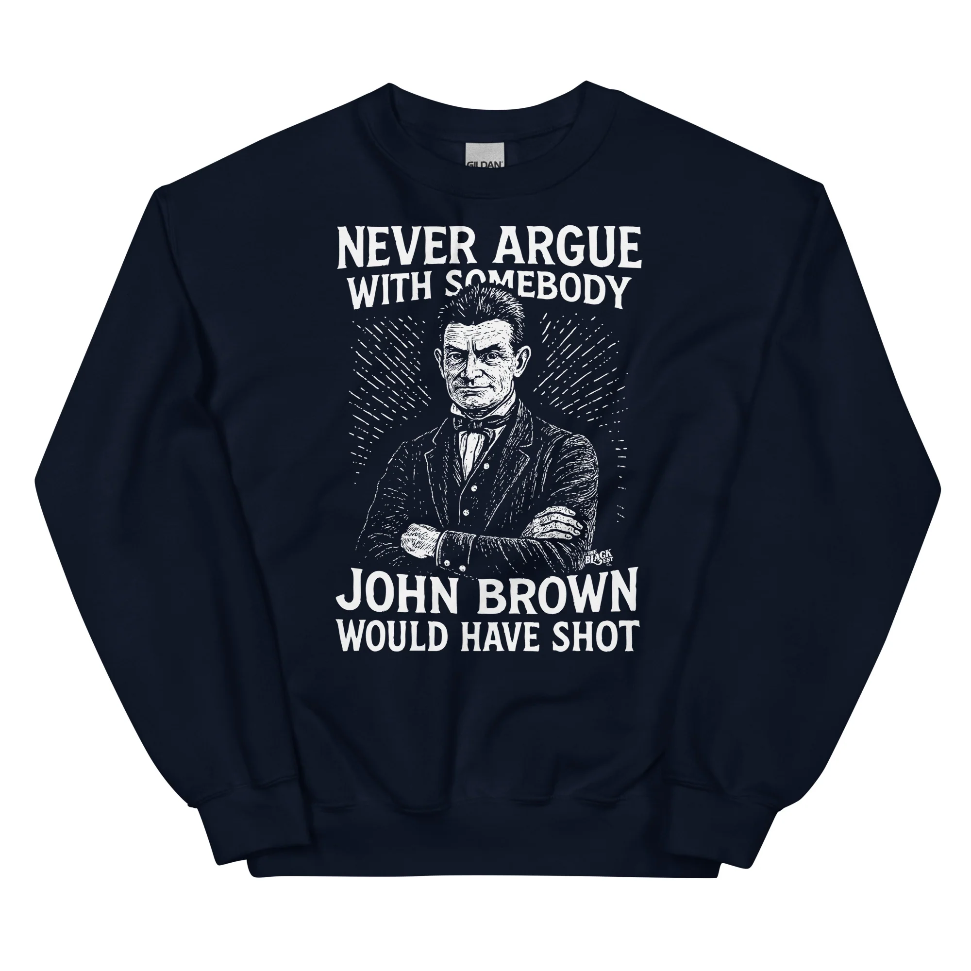 Never Argue John Brown Would Have Shot Unisex Sweatshirt - Image 6