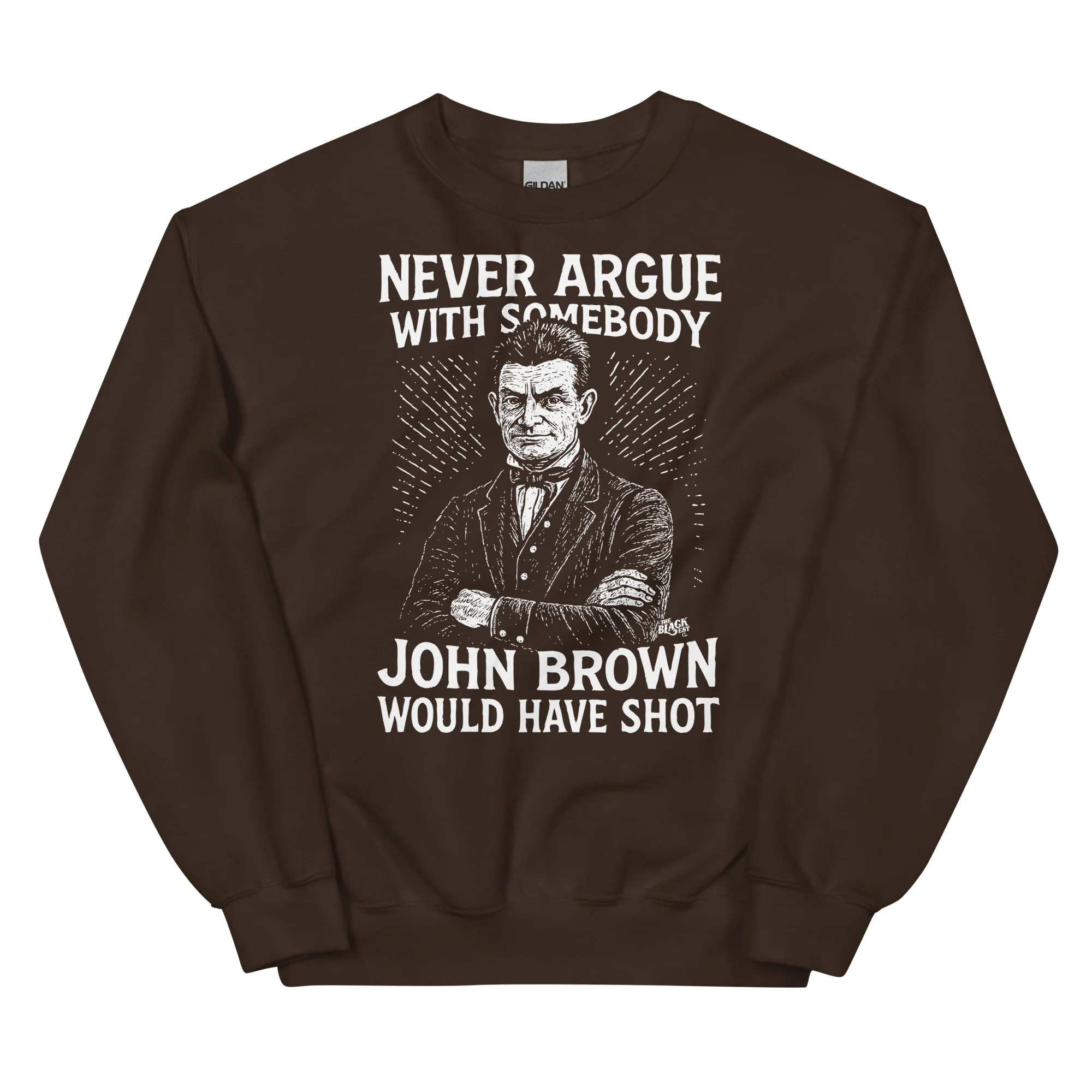 Never Argue John Brown Would Have Shot Unisex Sweatshirt - Image 7