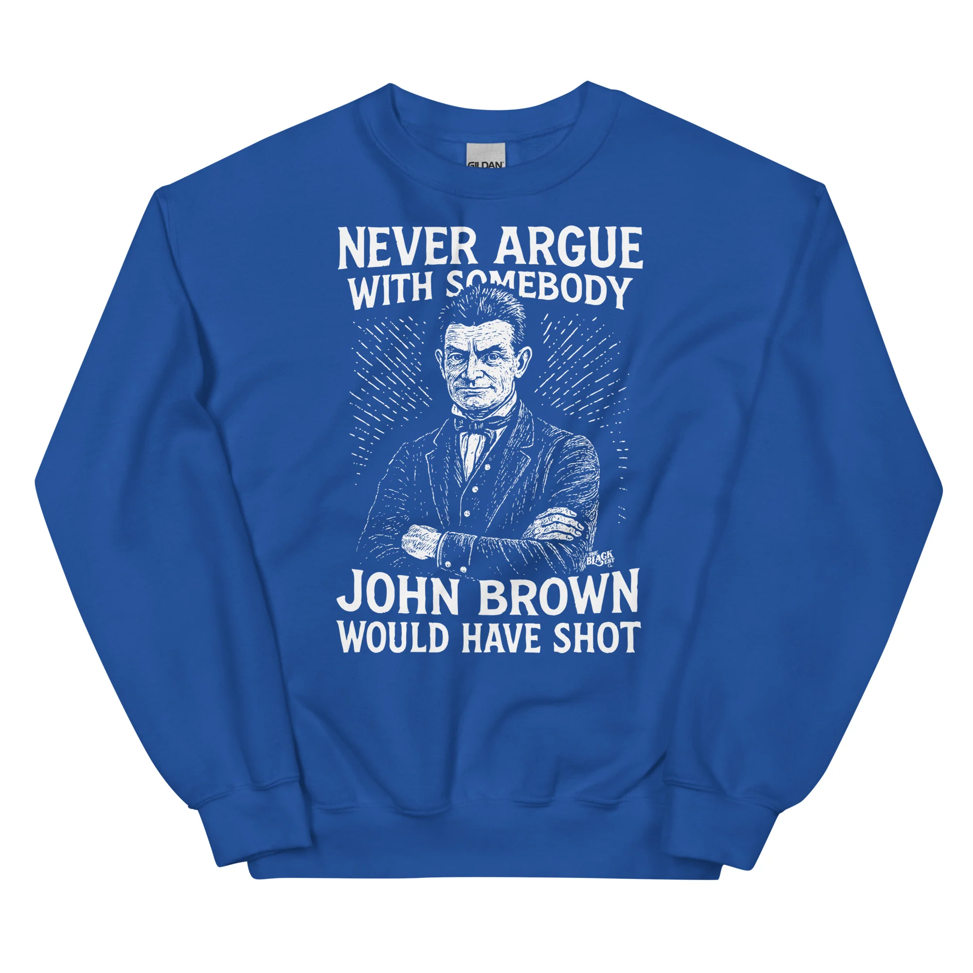 Never Argue John Brown Would Have Shot Unisex Sweatshirt - Image 8
