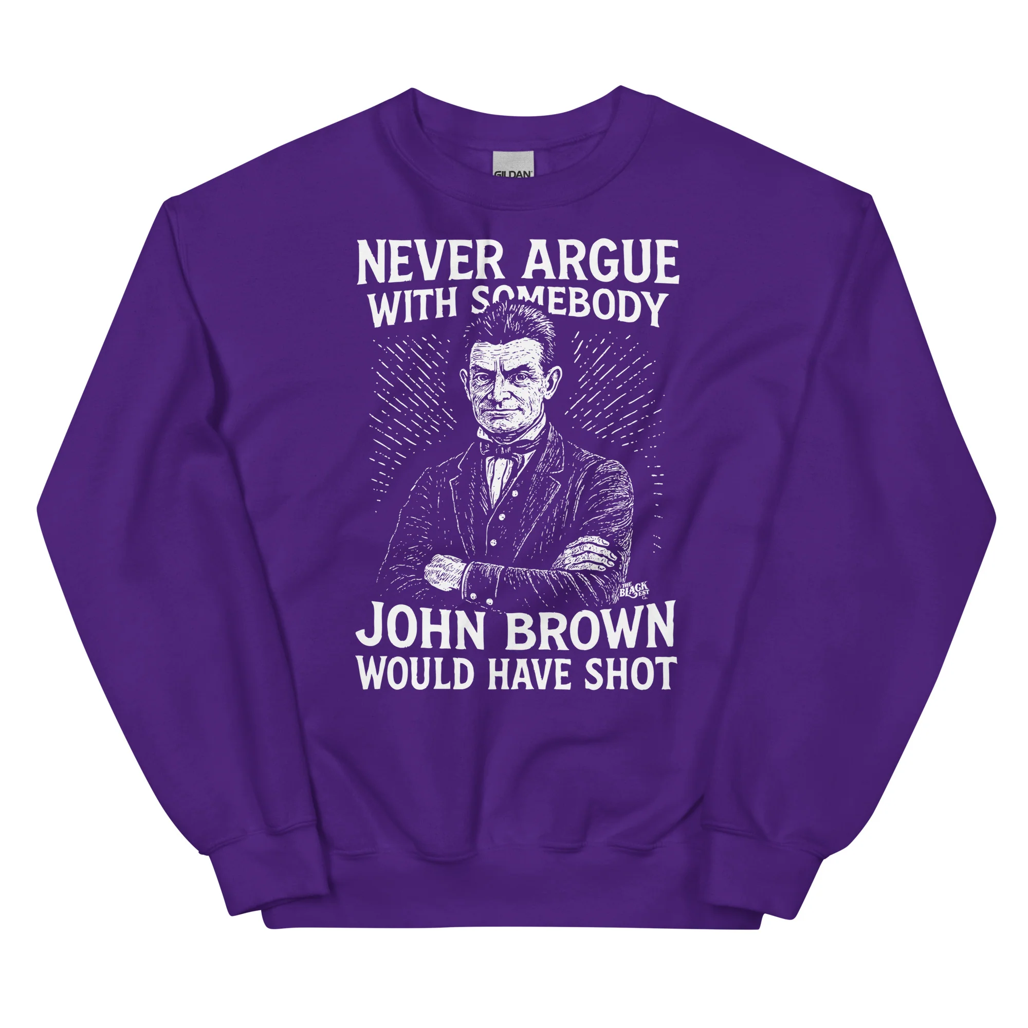 Never Argue John Brown Would Have Shot Unisex Sweatshirt - Image 9