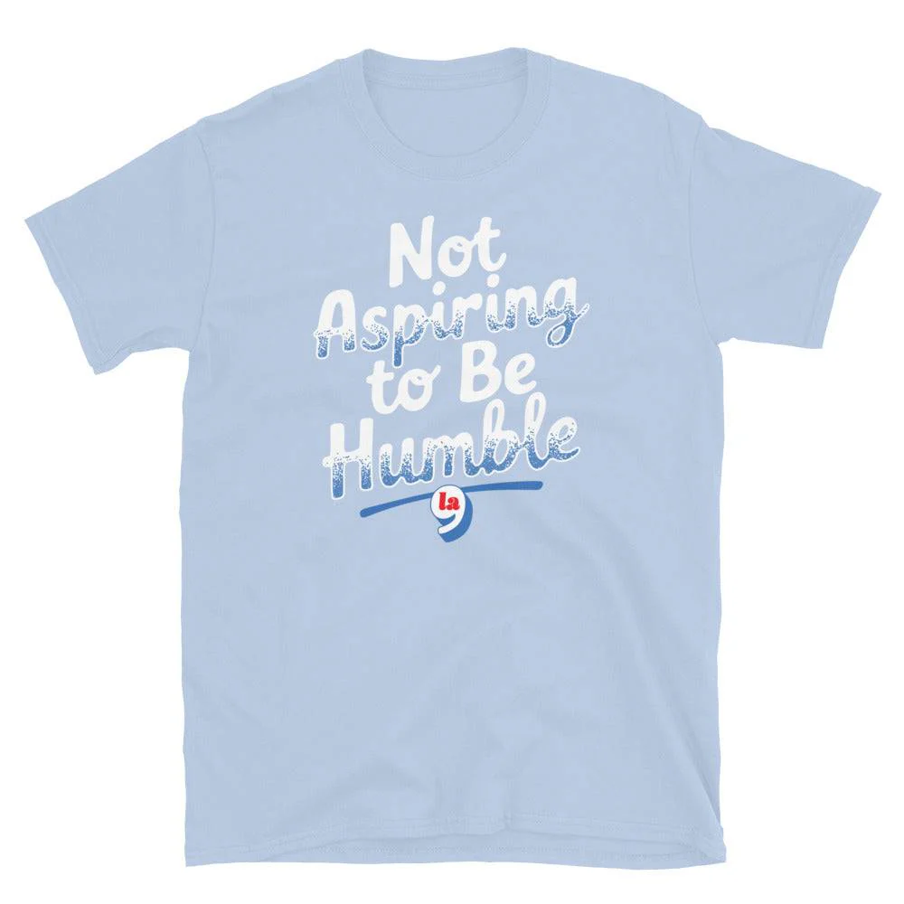 Not Aspiring To Be Humble Quote T-Shirt - Image 10