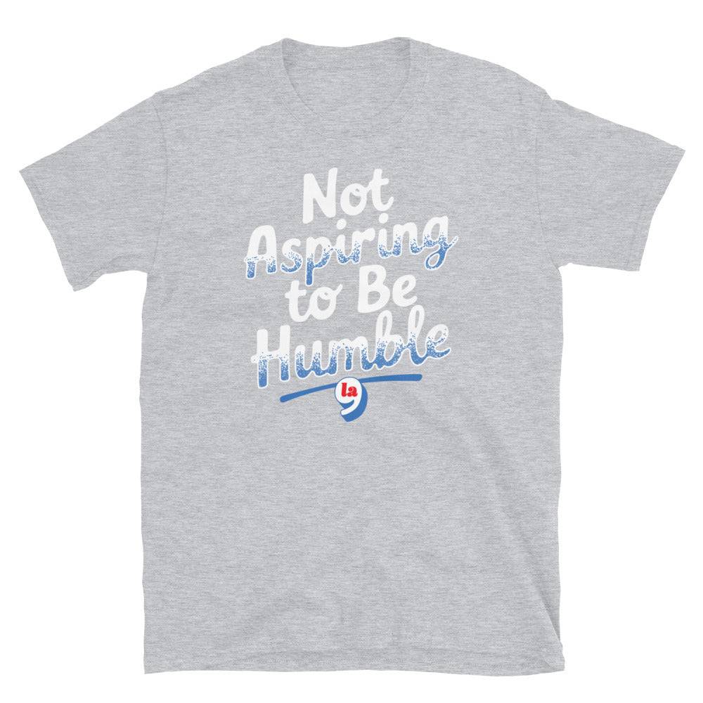 Not Aspiring To Be Humble Quote T-Shirt - Image 11