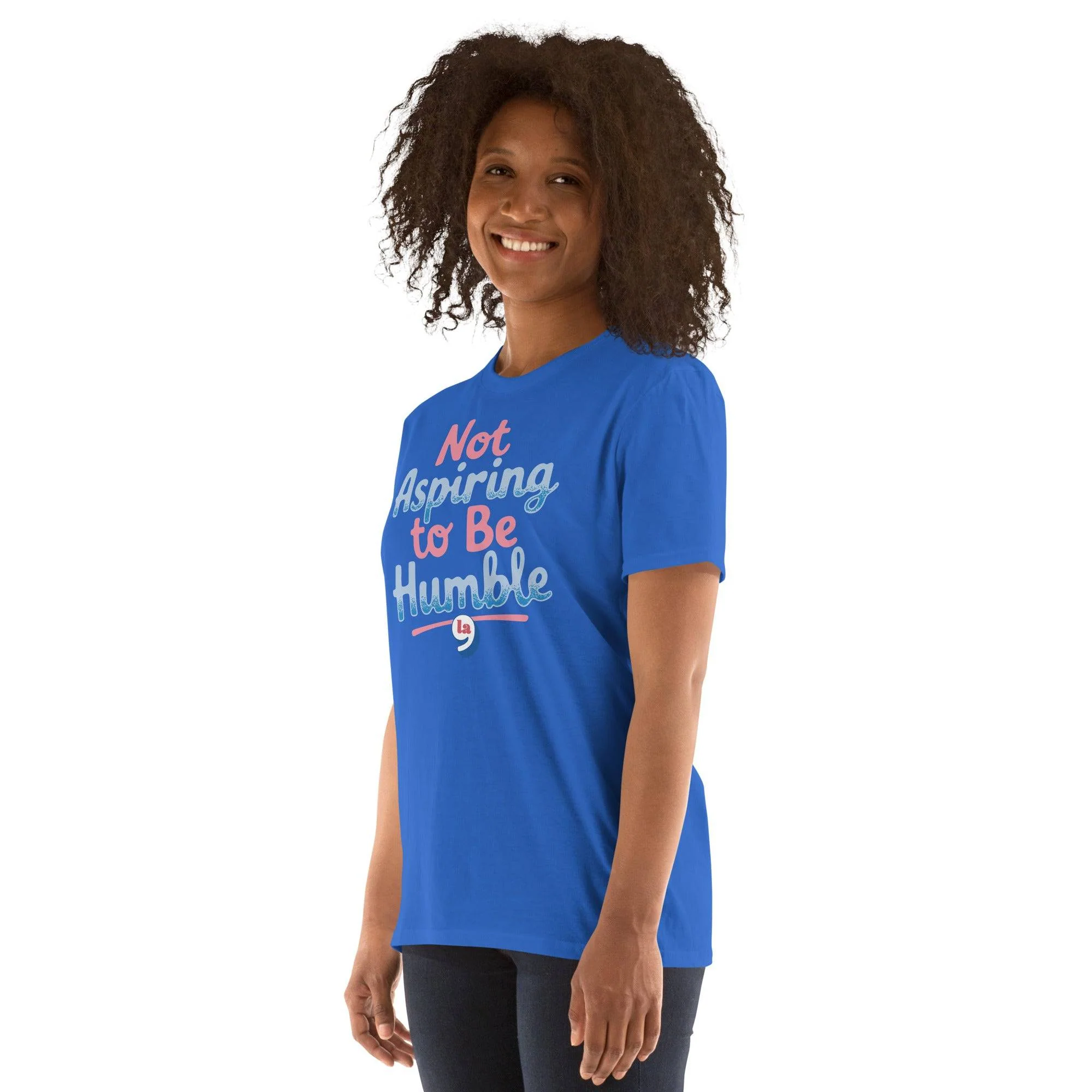 Not Aspiring To Be Humble Quote Unisex T-Shirt - Image 2