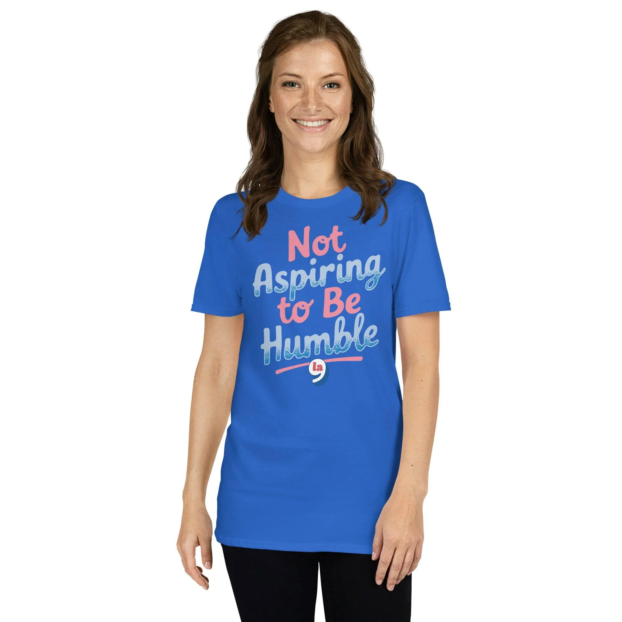 Not Aspiring To Be Humble Quote Unisex T-Shirt - Image 4