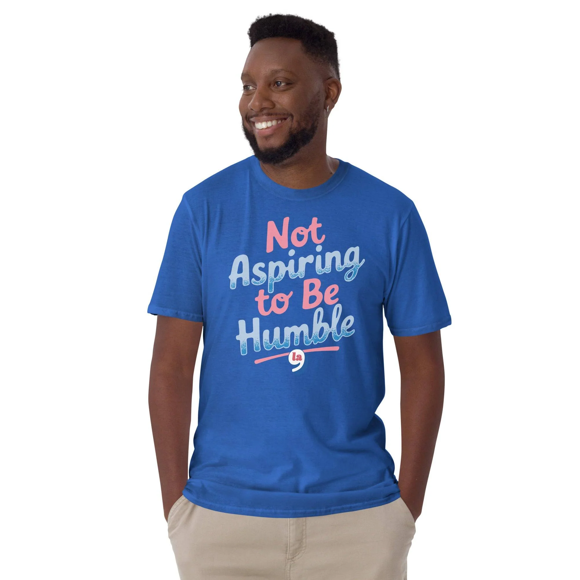 Not Aspiring To Be Humble Quote Unisex T-Shirt - Image 5