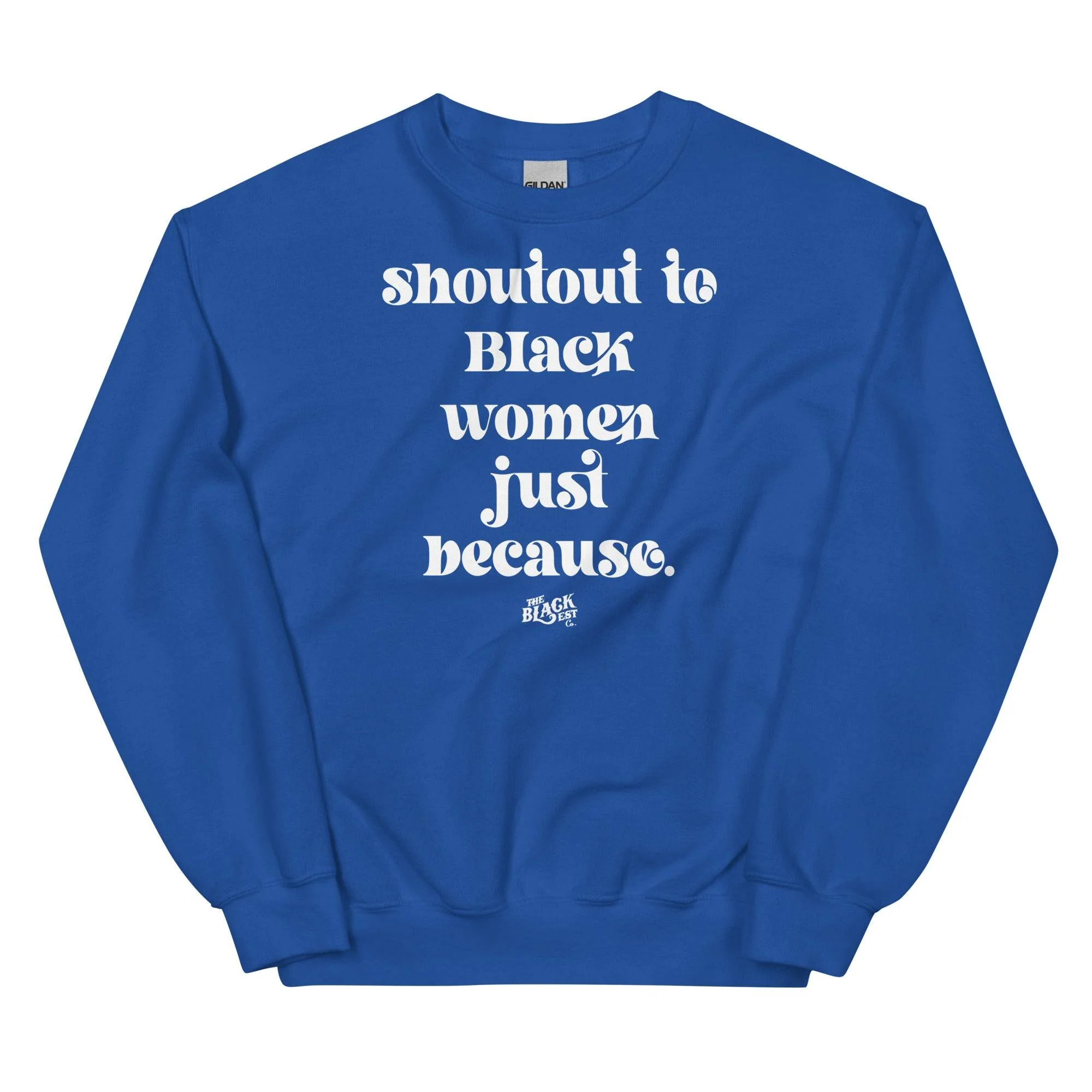 Shoutout To Black Women Just Because Unisex Sweatshirt - Image 5