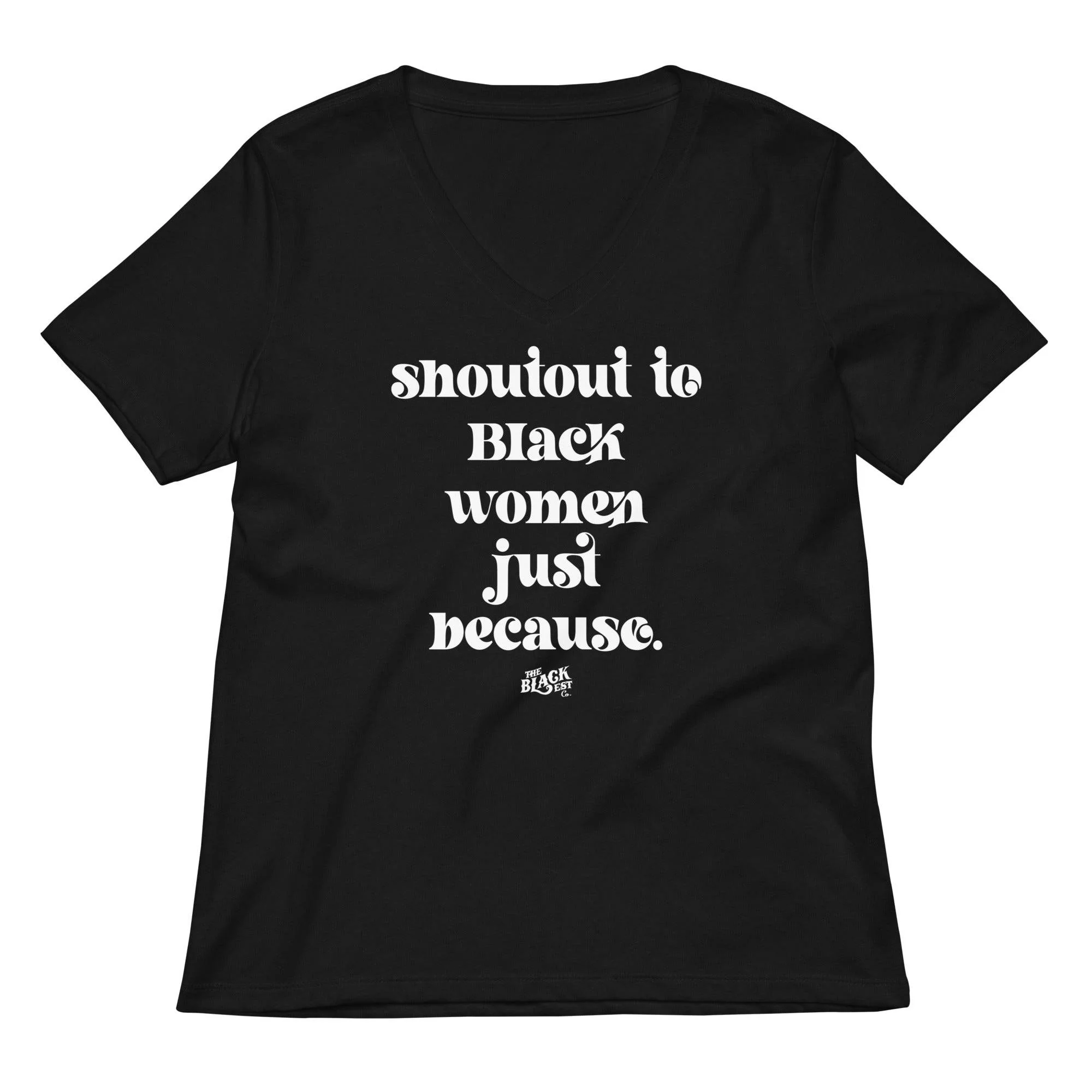 Shoutout To Black Women Just Because Womens V-neck T-shirt
