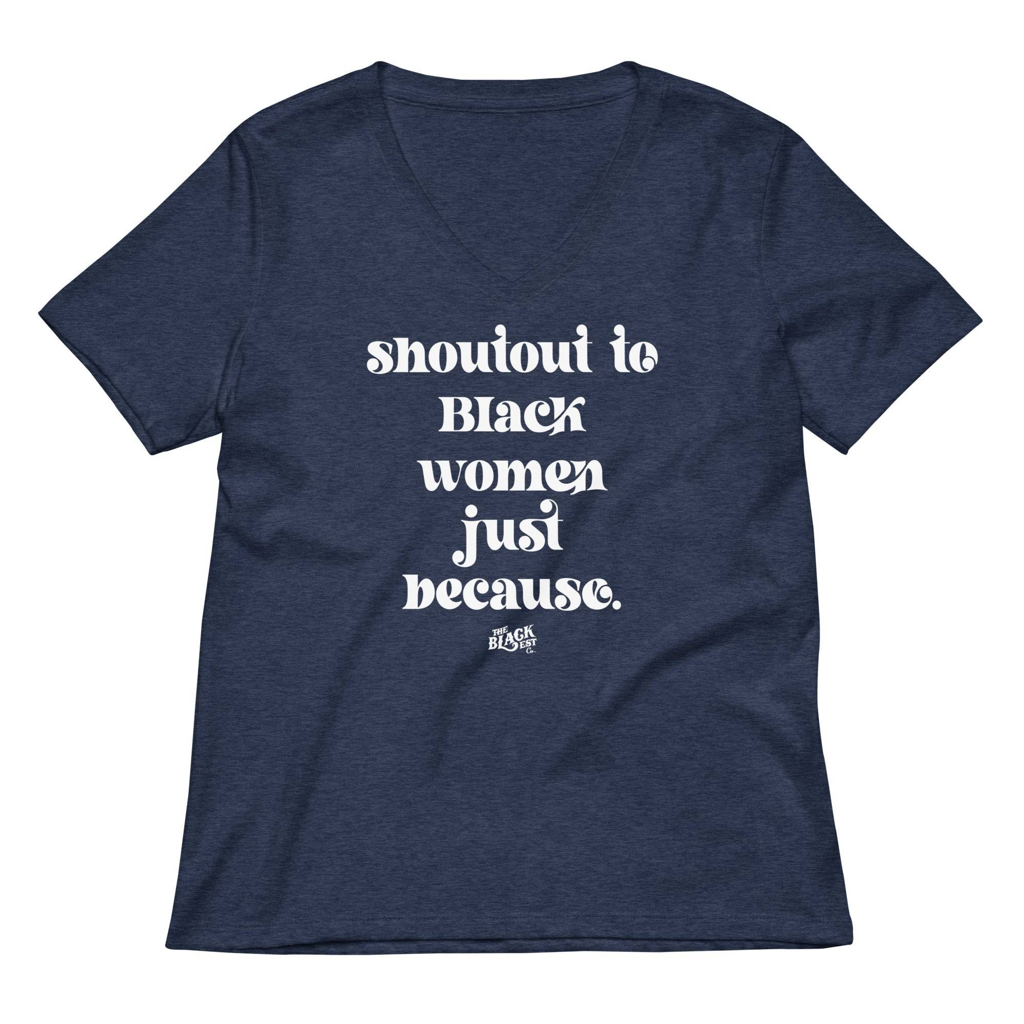 Shoutout To Black Women Just Because Womens V-neck T-shirt - Image 3
