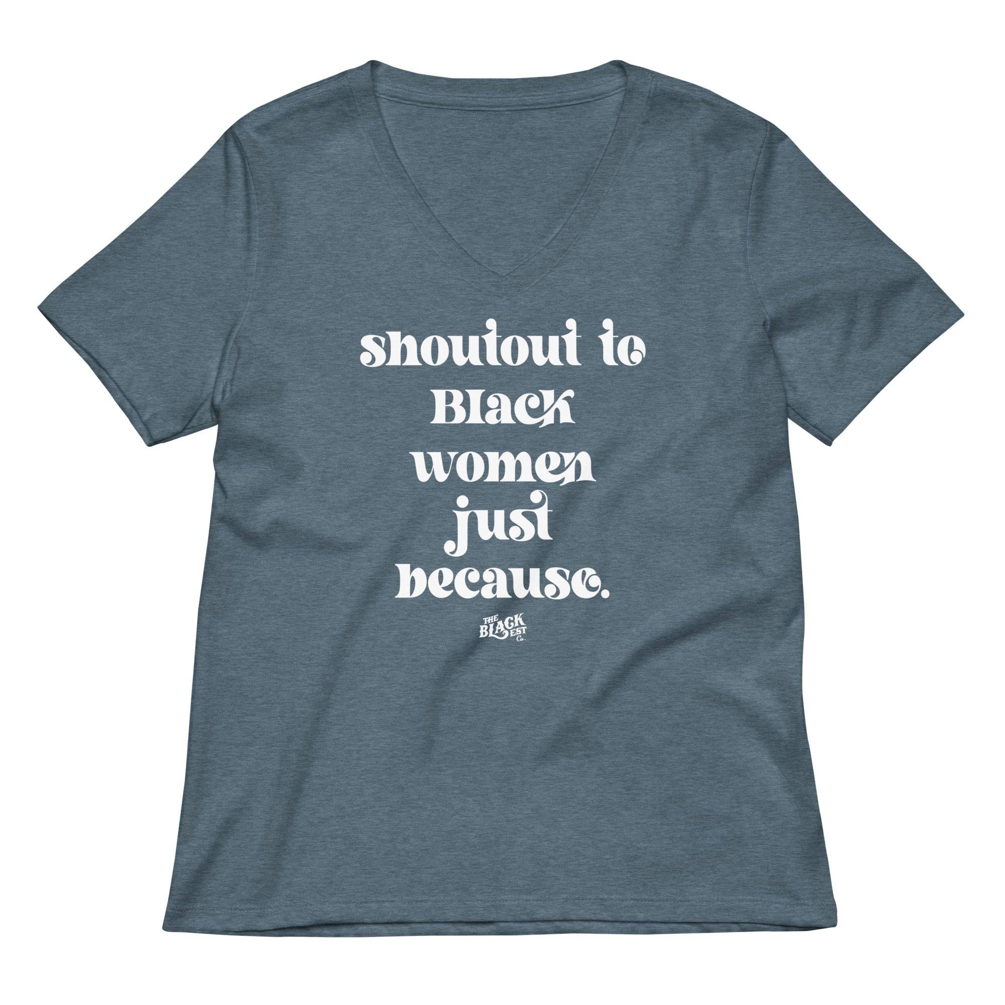 Shoutout To Black Women Just Because Womens V-neck T-shirt - Image 5