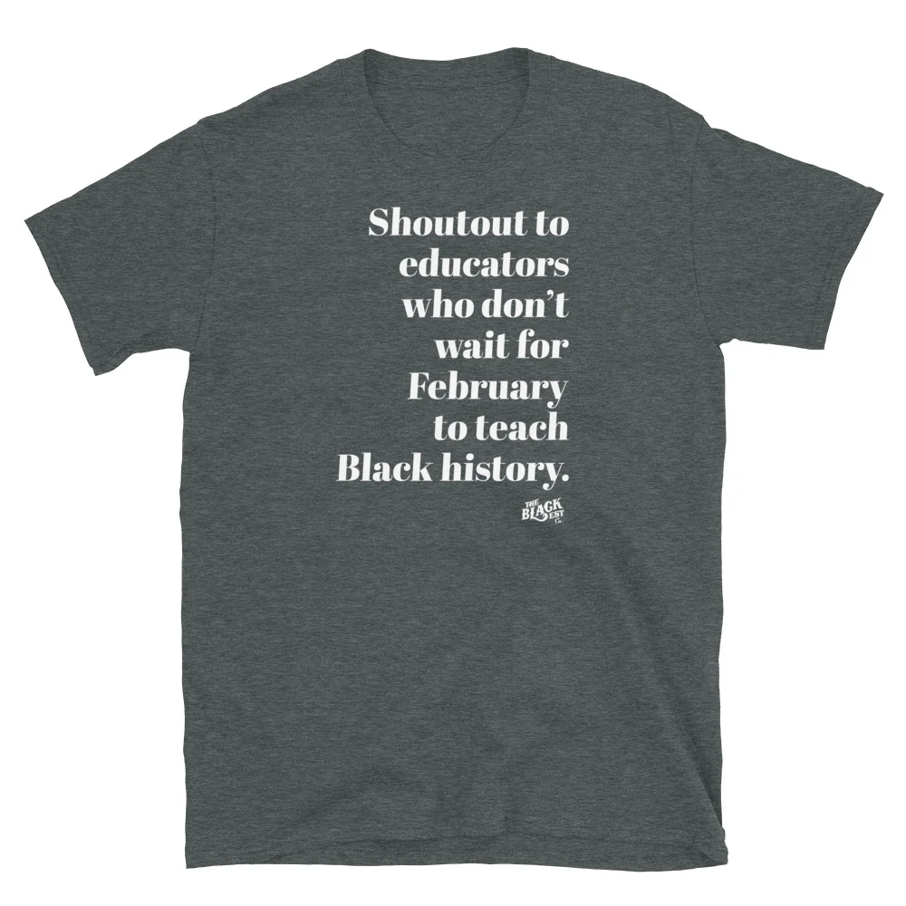 Shoutout To Educators Teaching Black History Cotton T-Shirt - Image 3