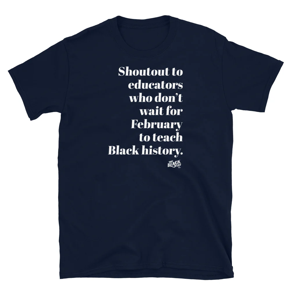 Shoutout To Educators Teaching Black History Cotton T-Shirt - Image 4
