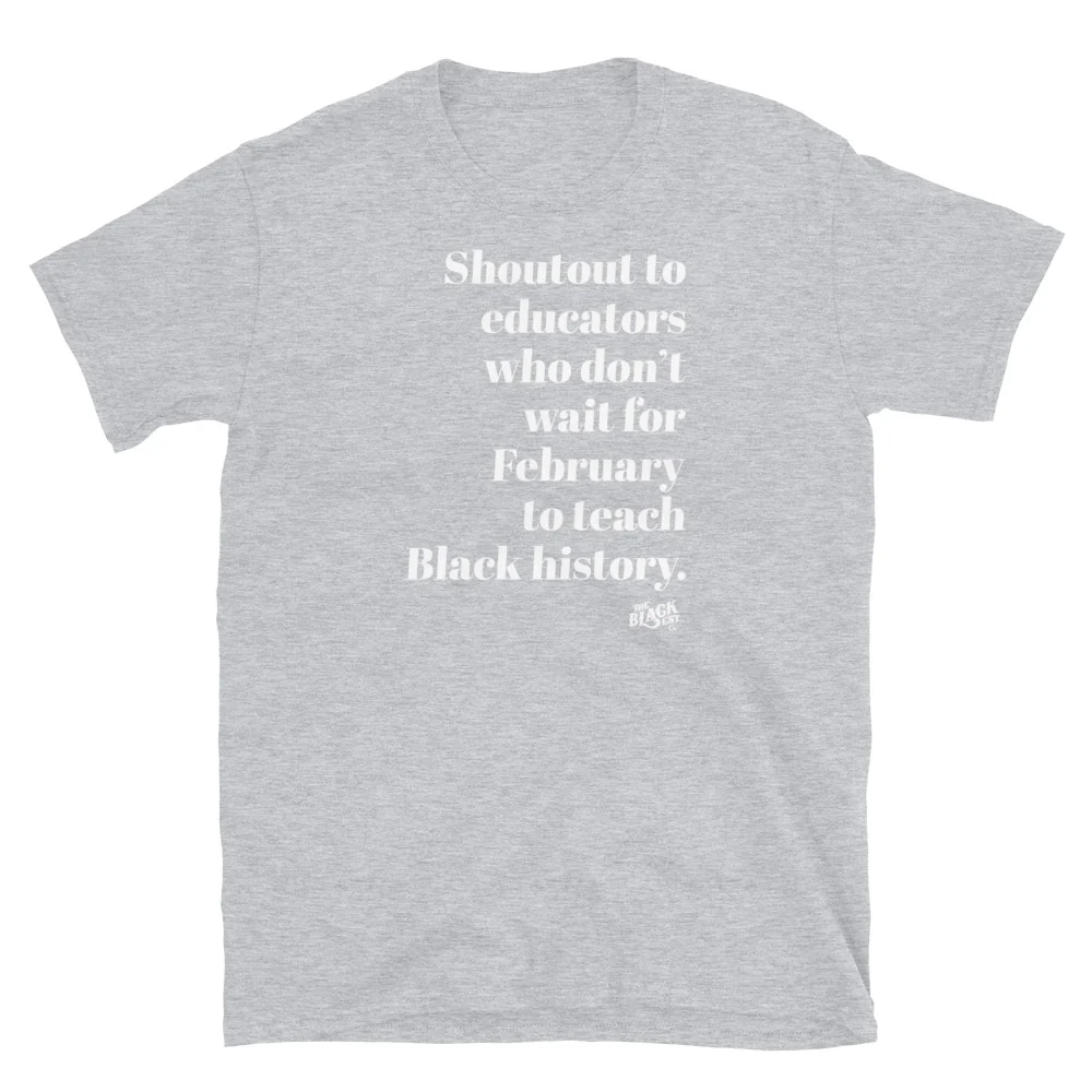 Shoutout To Educators Teaching Black History Cotton T-Shirt - Image 5