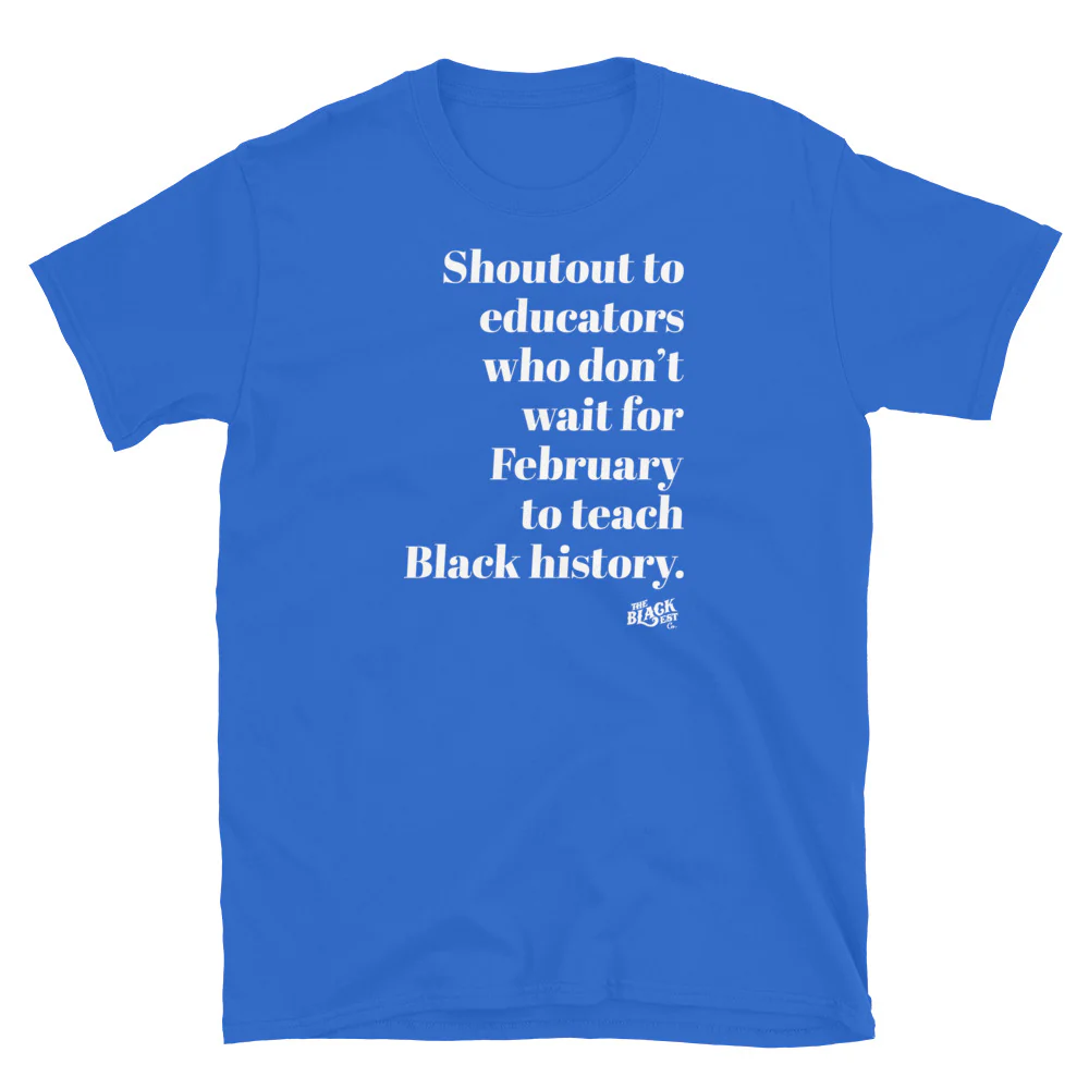 Shoutout To Educators Teaching Black History Cotton T-Shirt - Image 6