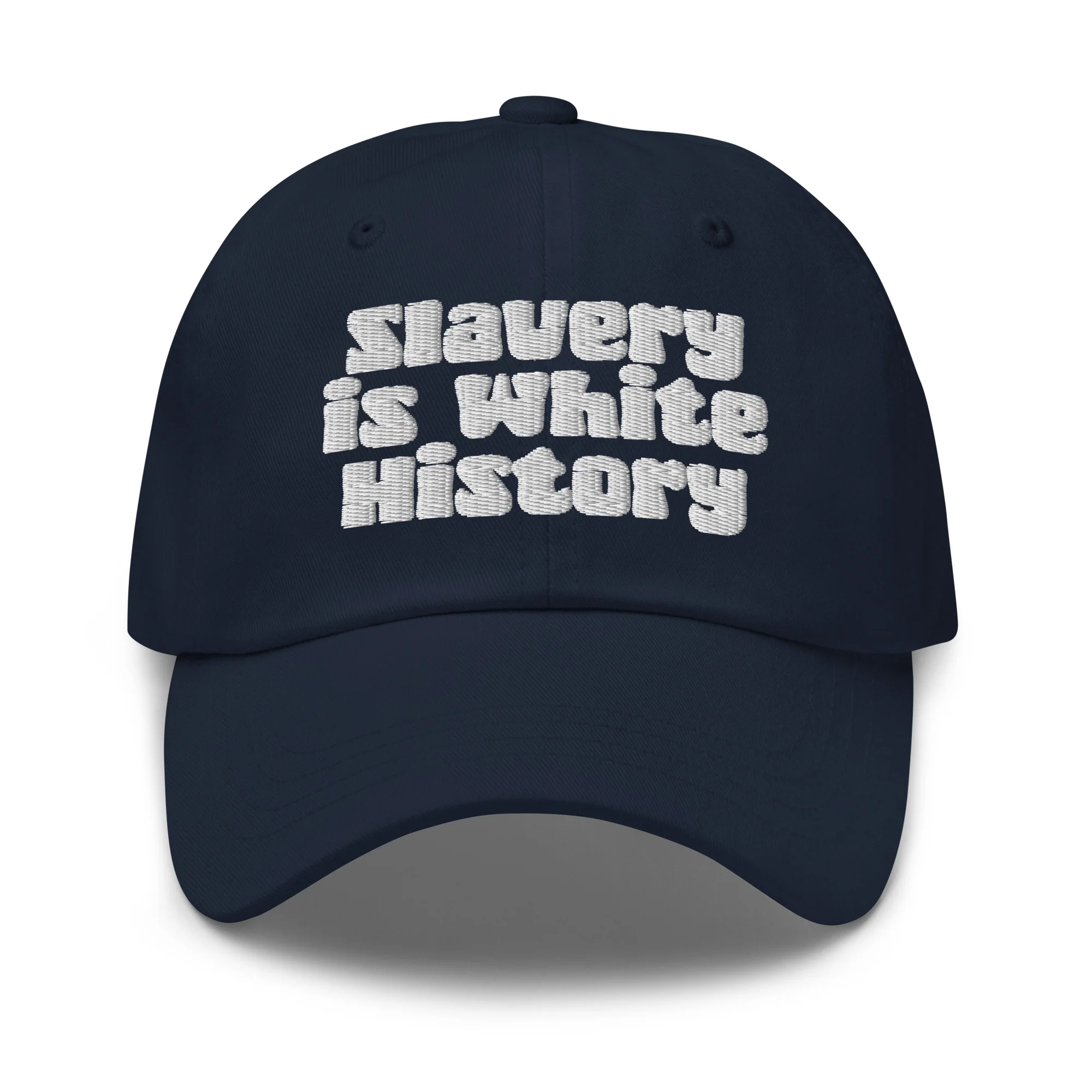 Slavery Is White History Embroidered Dad Hat - Image 10