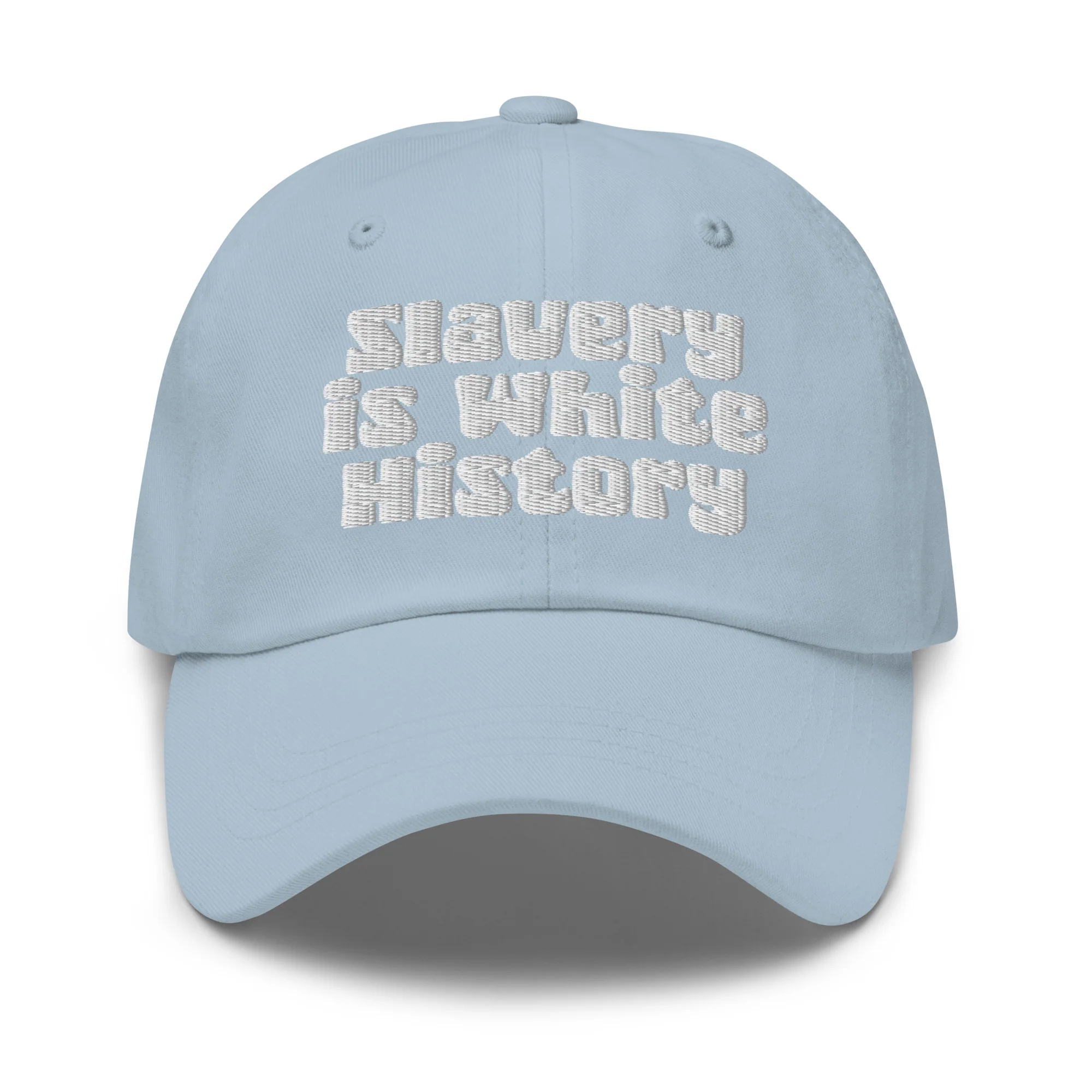 Slavery Is White History Embroidered Dad Hat - Image 16