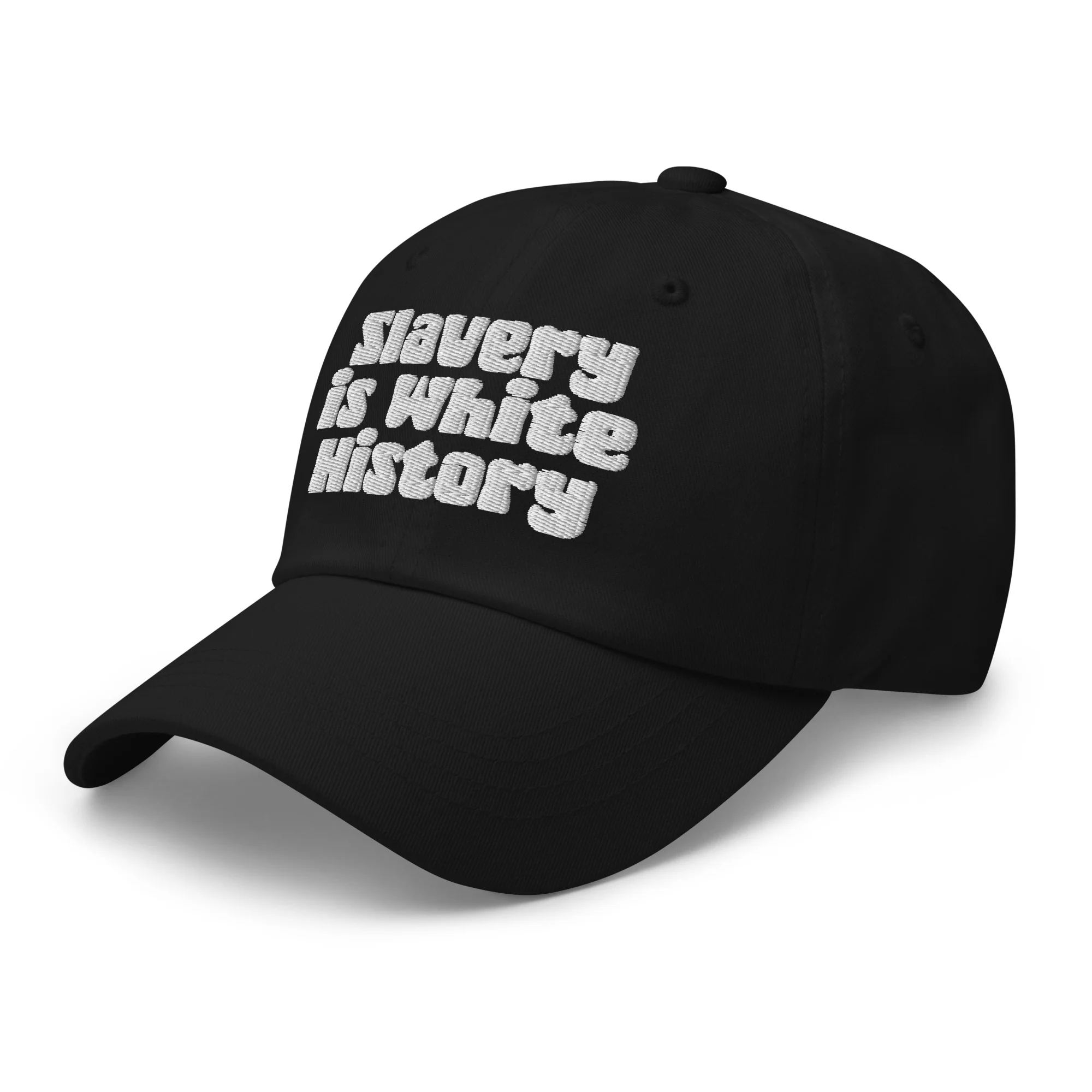 Slavery Is White History Embroidered Dad Hat - Image 6