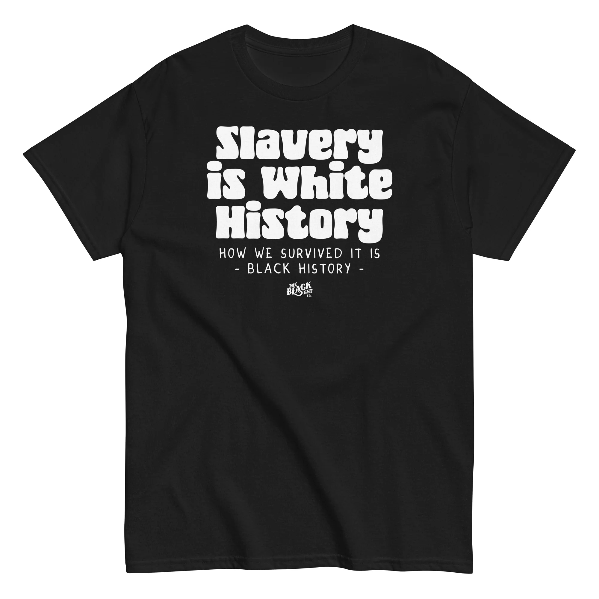 Slavery Is White History T-Shirt