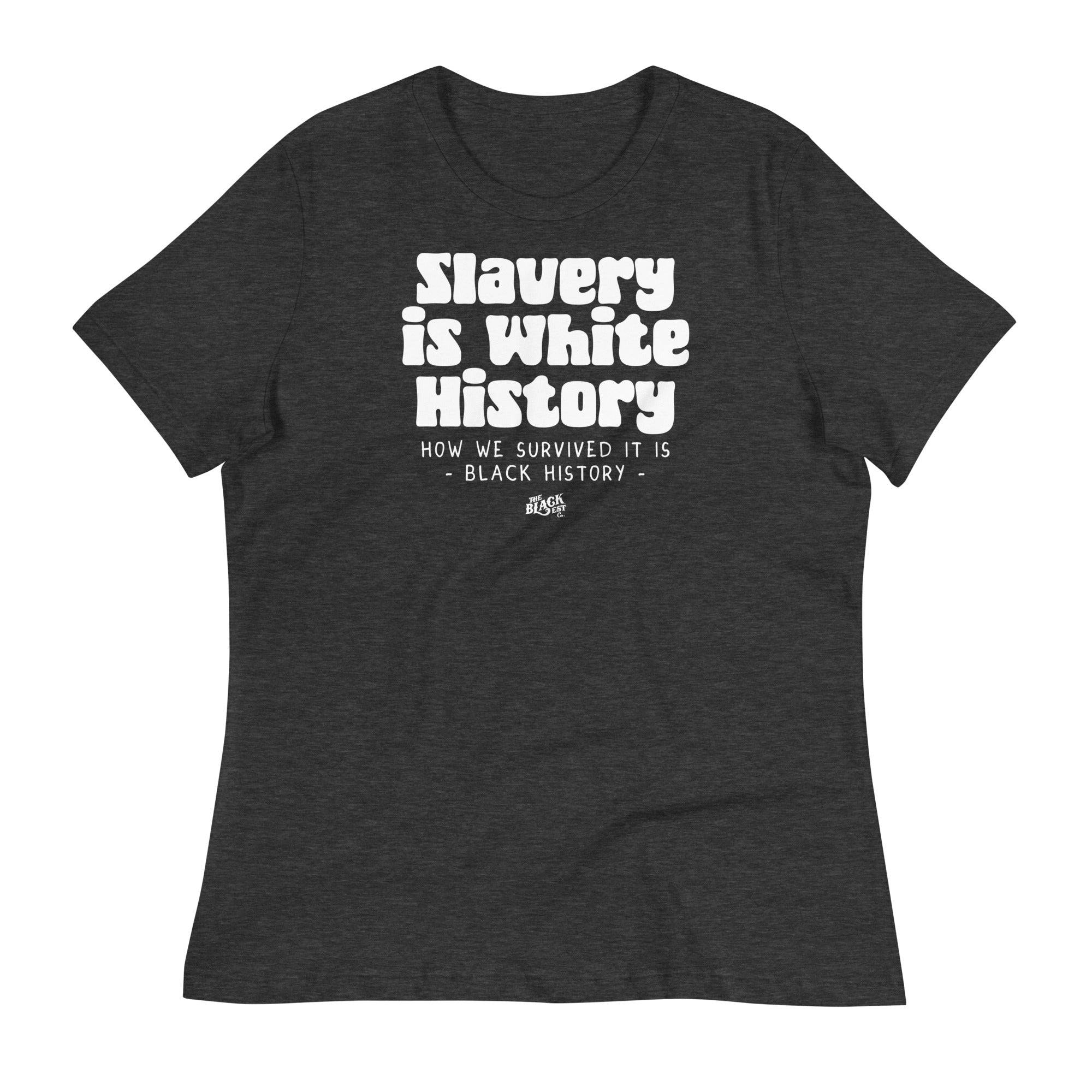 Slavery Is White History Womens Relaxed T-Shirt - Image 7