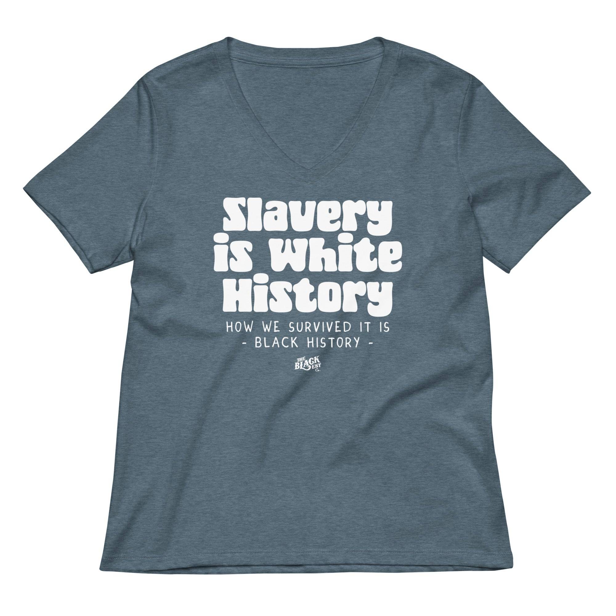 Slavery Is White History Womens V-neck T-shirt