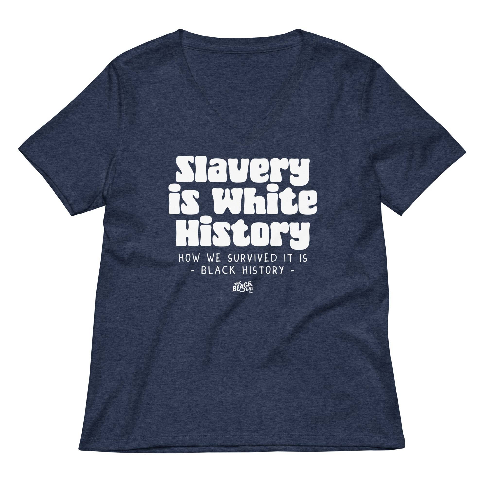 Slavery Is White History Womens V-neck T-shirt - Image 7