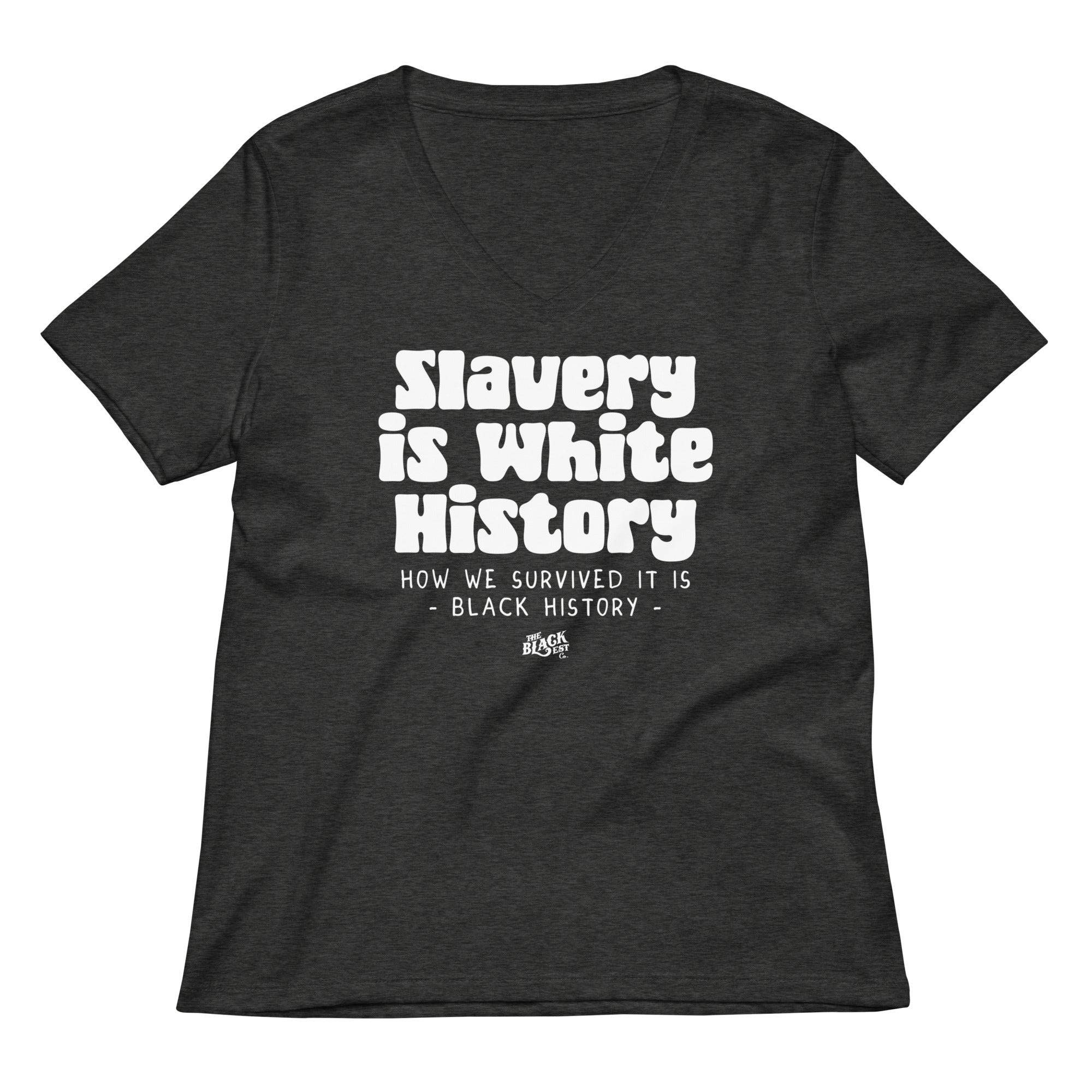 Slavery Is White History Womens V-neck T-shirt - Image 8