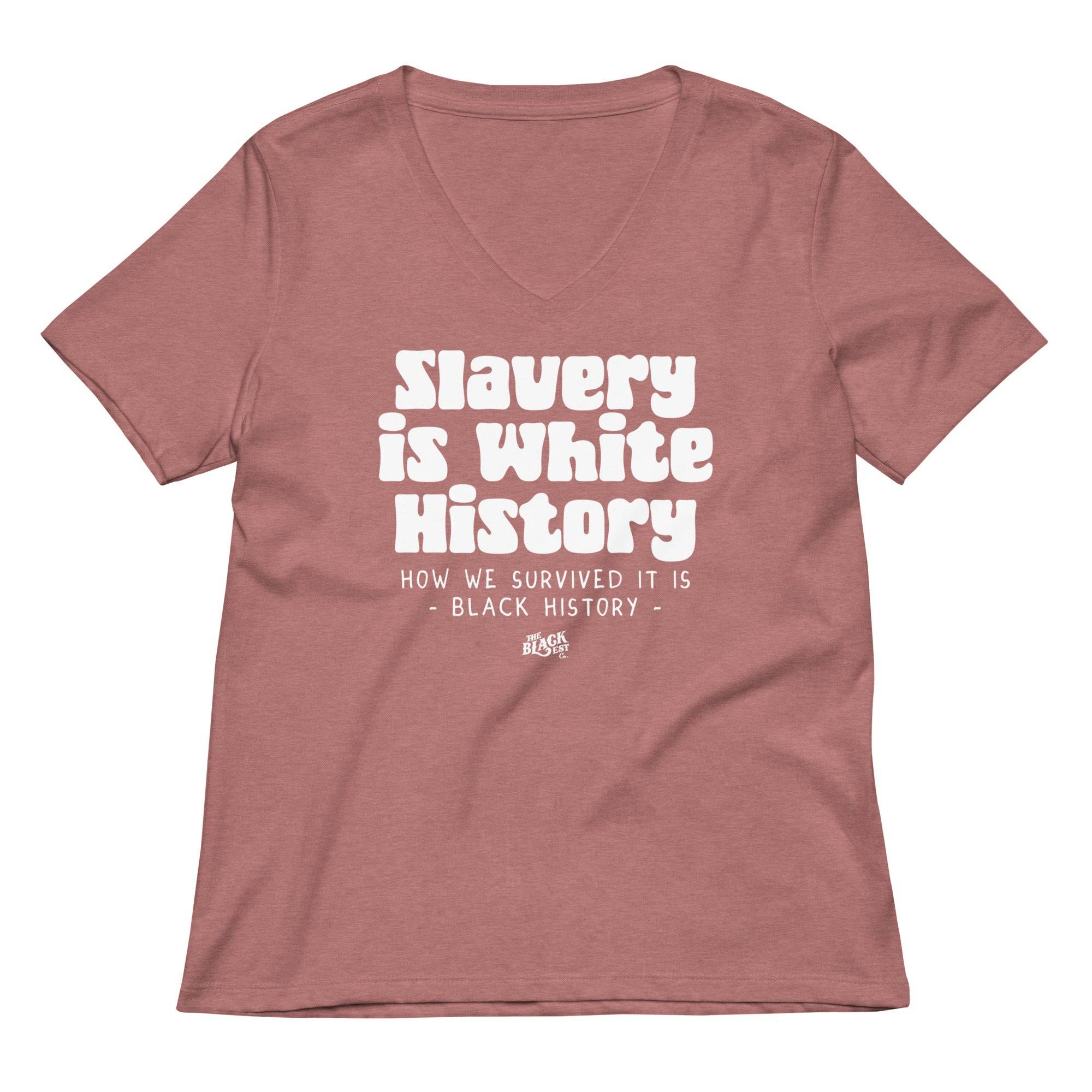 Slavery Is White History Womens V-neck T-shirt - Image 9