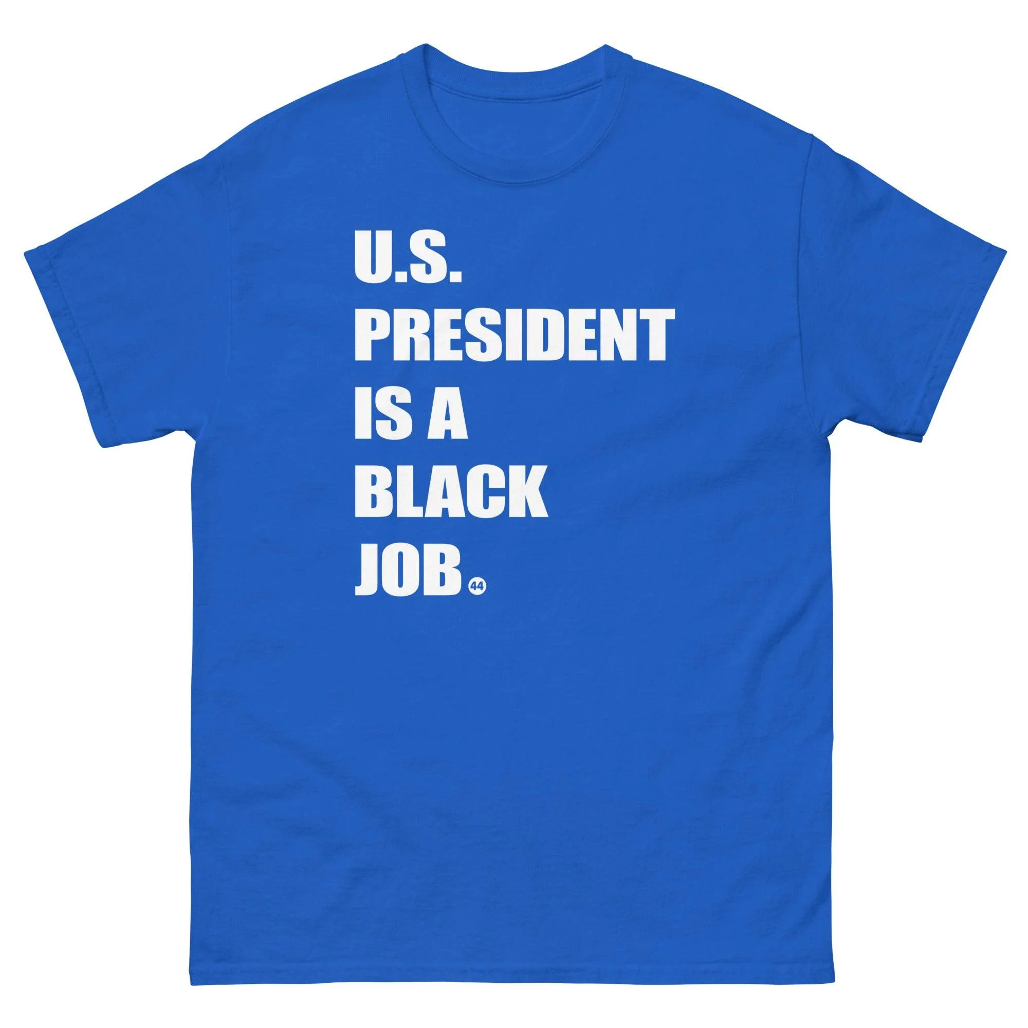 U.S. President Is A Black Job T Shirt (44 Obama)