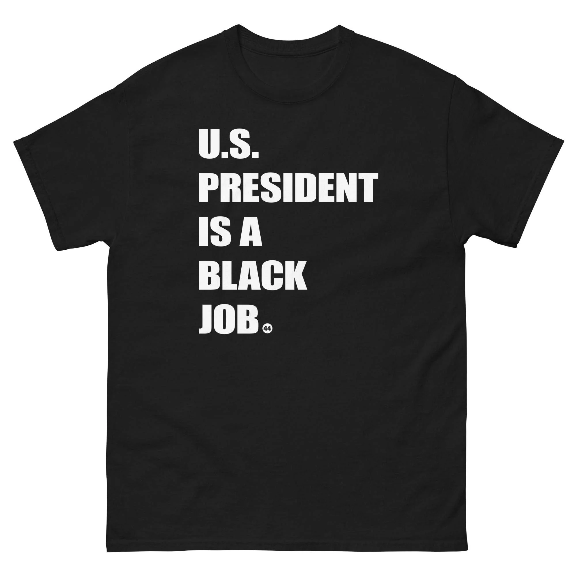 U.S. President Is A Black Job T Shirt (44 Obama) - Image 5