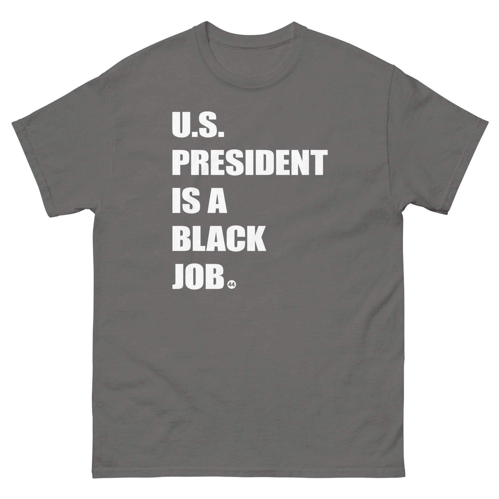 U.S. President Is A Black Job T Shirt (44 Obama) - Image 6