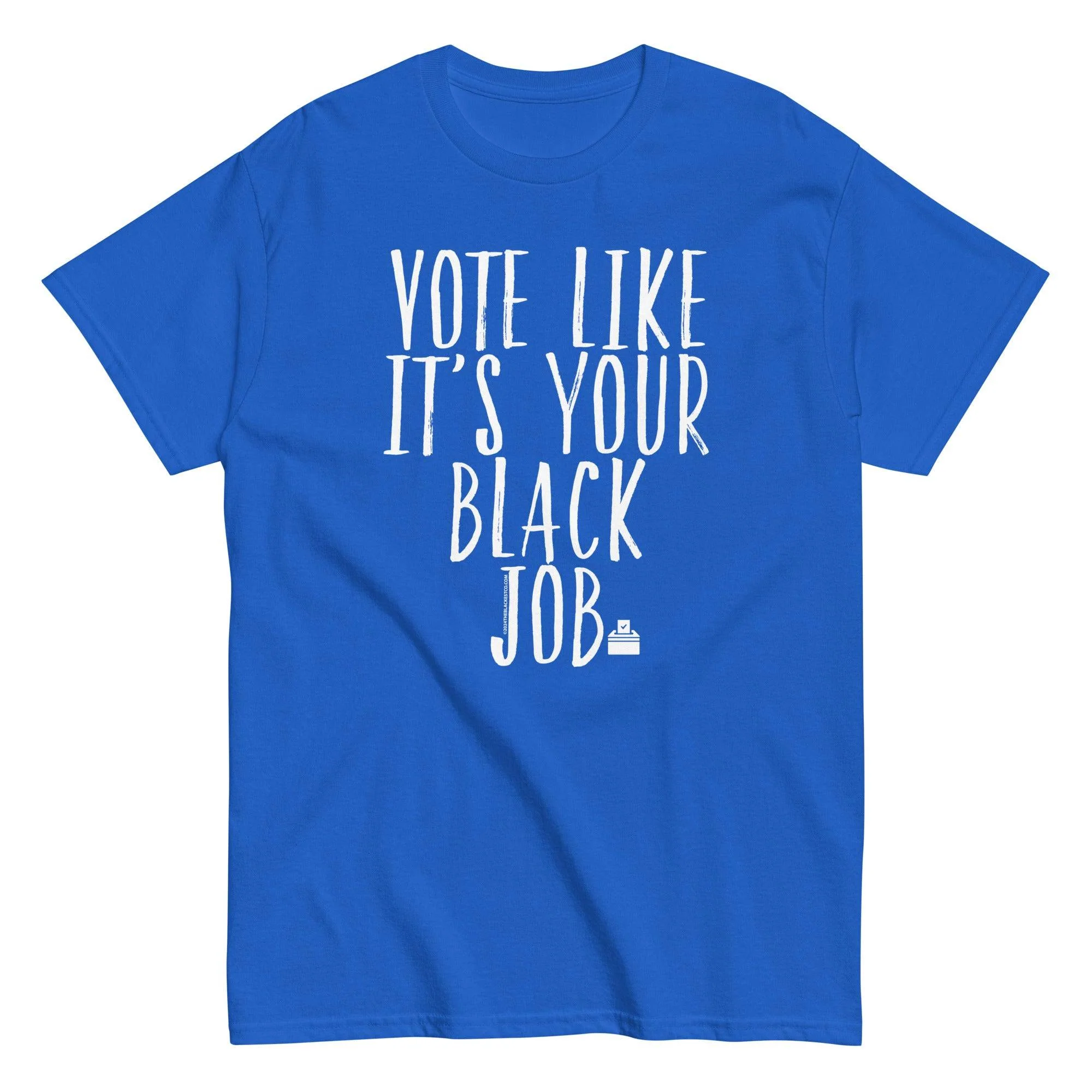 Vote Like It's Your Black Job T Shirt